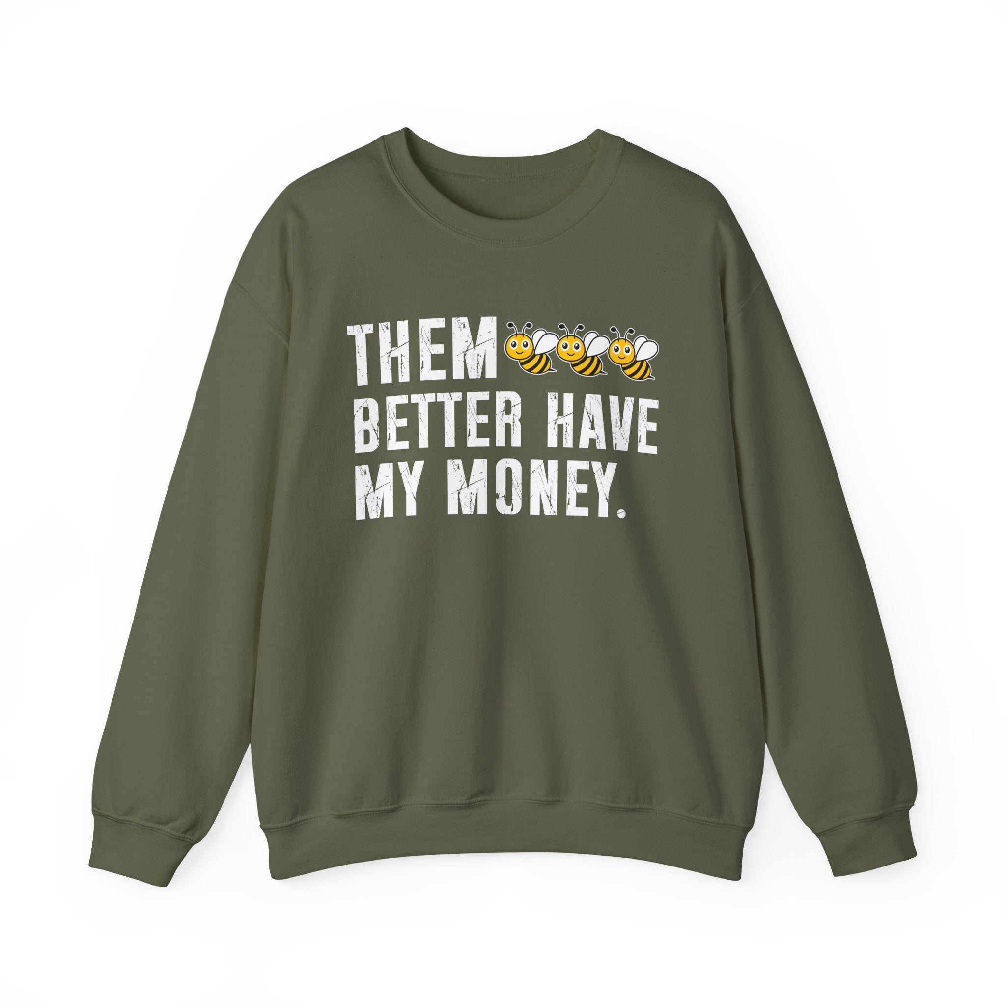 Them Better Have My Money - Sweatshirt