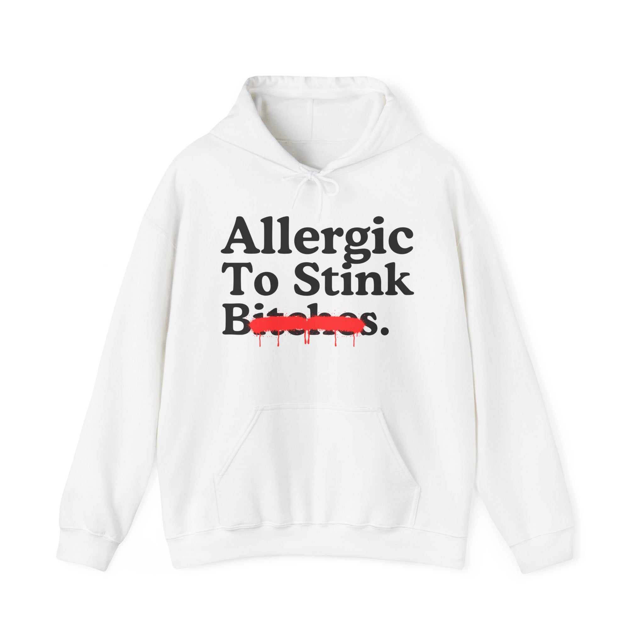 Allergic To Stink Bitches — Sarcastic Sassy Statement T-Shirt