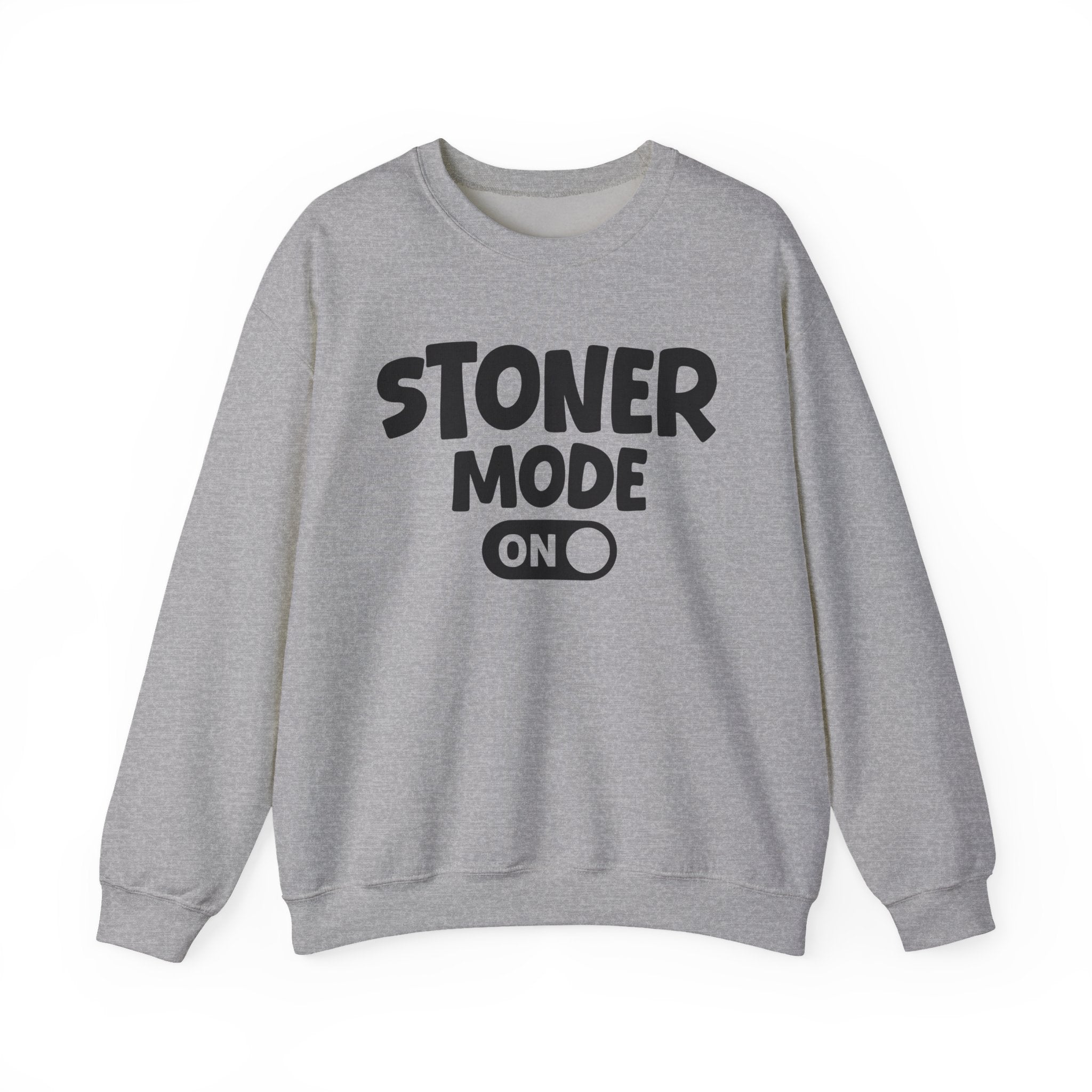 Stoner Mode On — Motivational Positive Graphic Sweatshirt