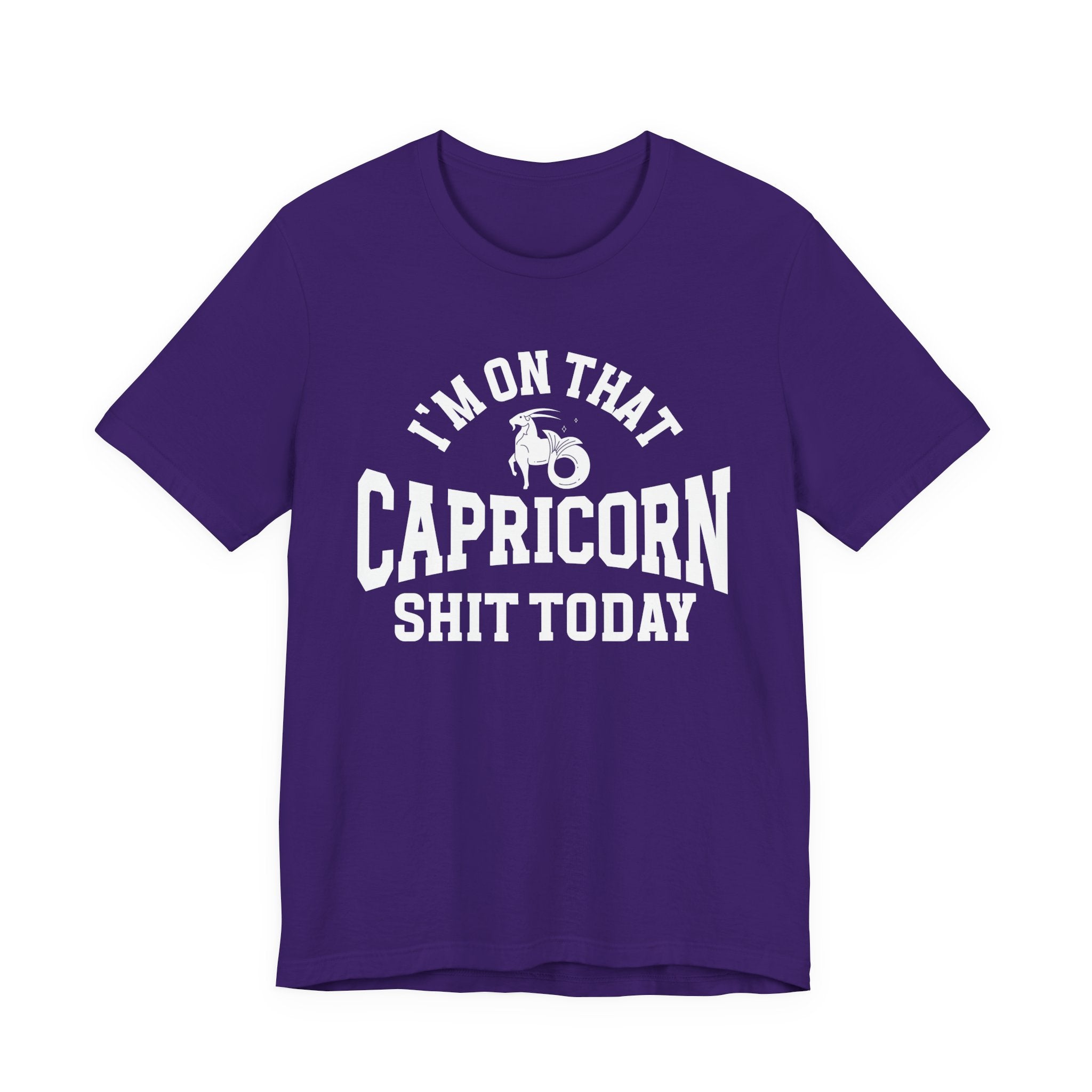 I'm On That Capricorn Shit Today T-shirt