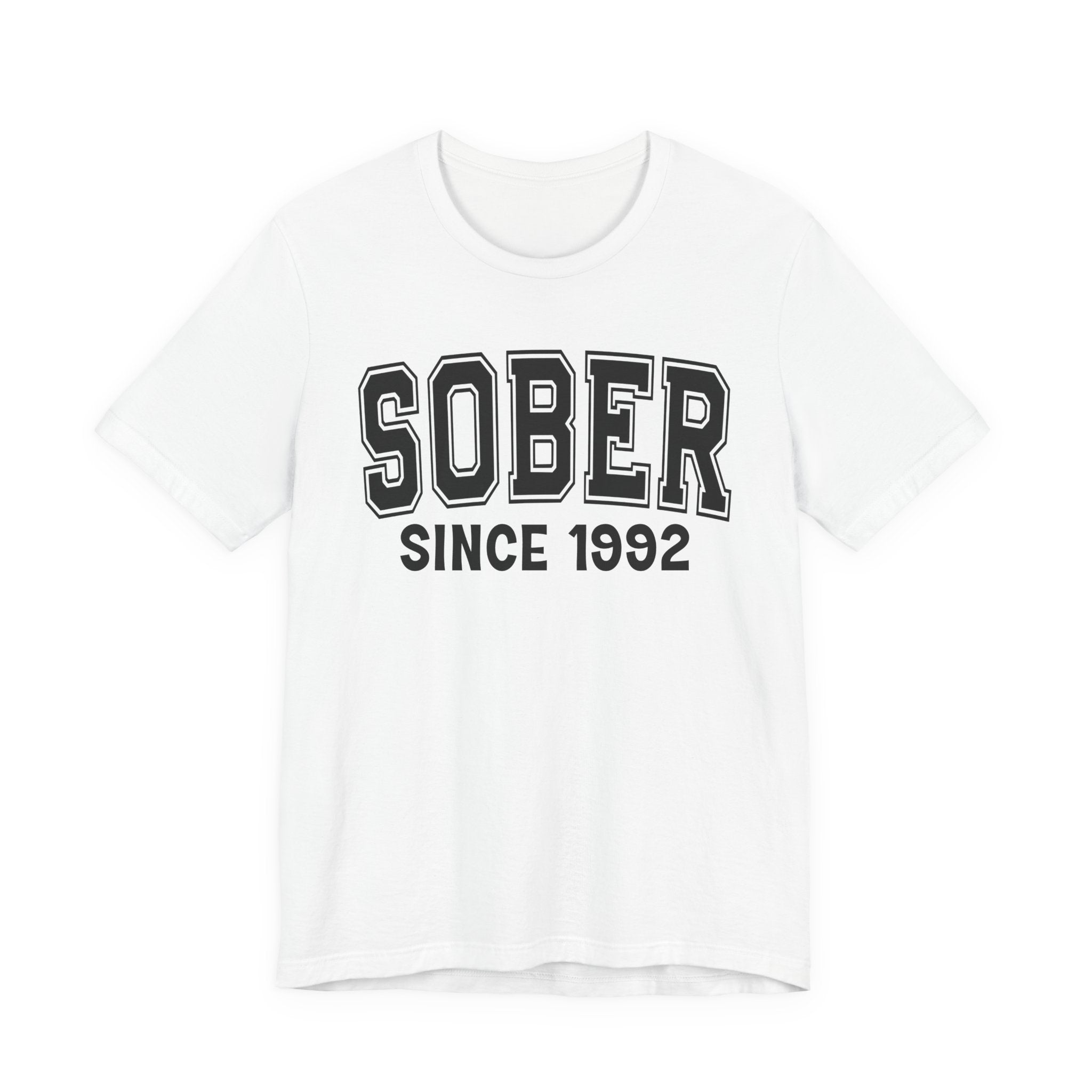 Sober Personalization T-Shirt - Add Your Special "Since Date"