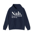 Nah You Got Me Fuck'd All The Way Up - Hoodie