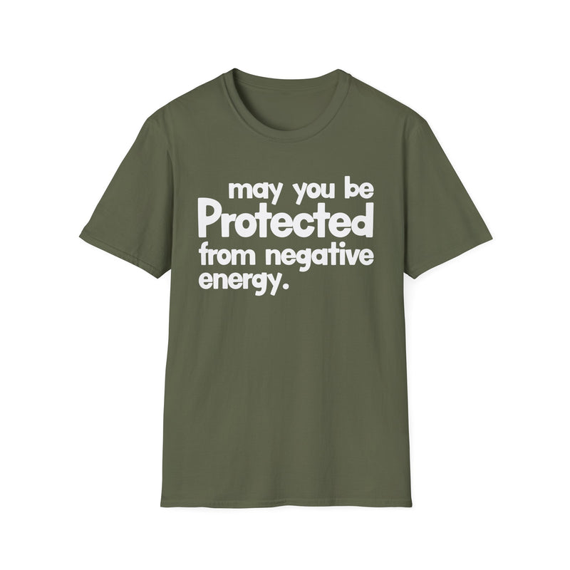 May You Be Protected From Negative Energy — T-Shirt alternate view 5: MAY YOU BE PROTECTED FROM NEGATIVE ENERGY in bold statement lettering. Street Talk Designs protection statement apparel.