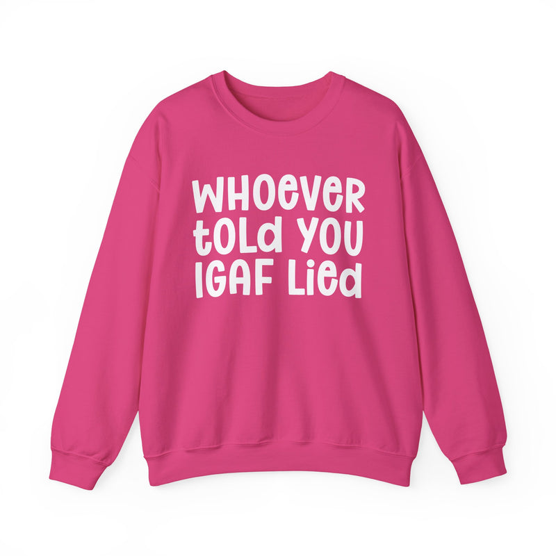 Who Ever Told You IGAF Lied — Sarcastic Statement T-shirt