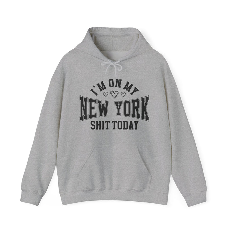Sport grey hoodie with black varsity block lettering reading I'M ON MY NEW YORK SHIT TODAY, with heart accents, front flat-lay view.