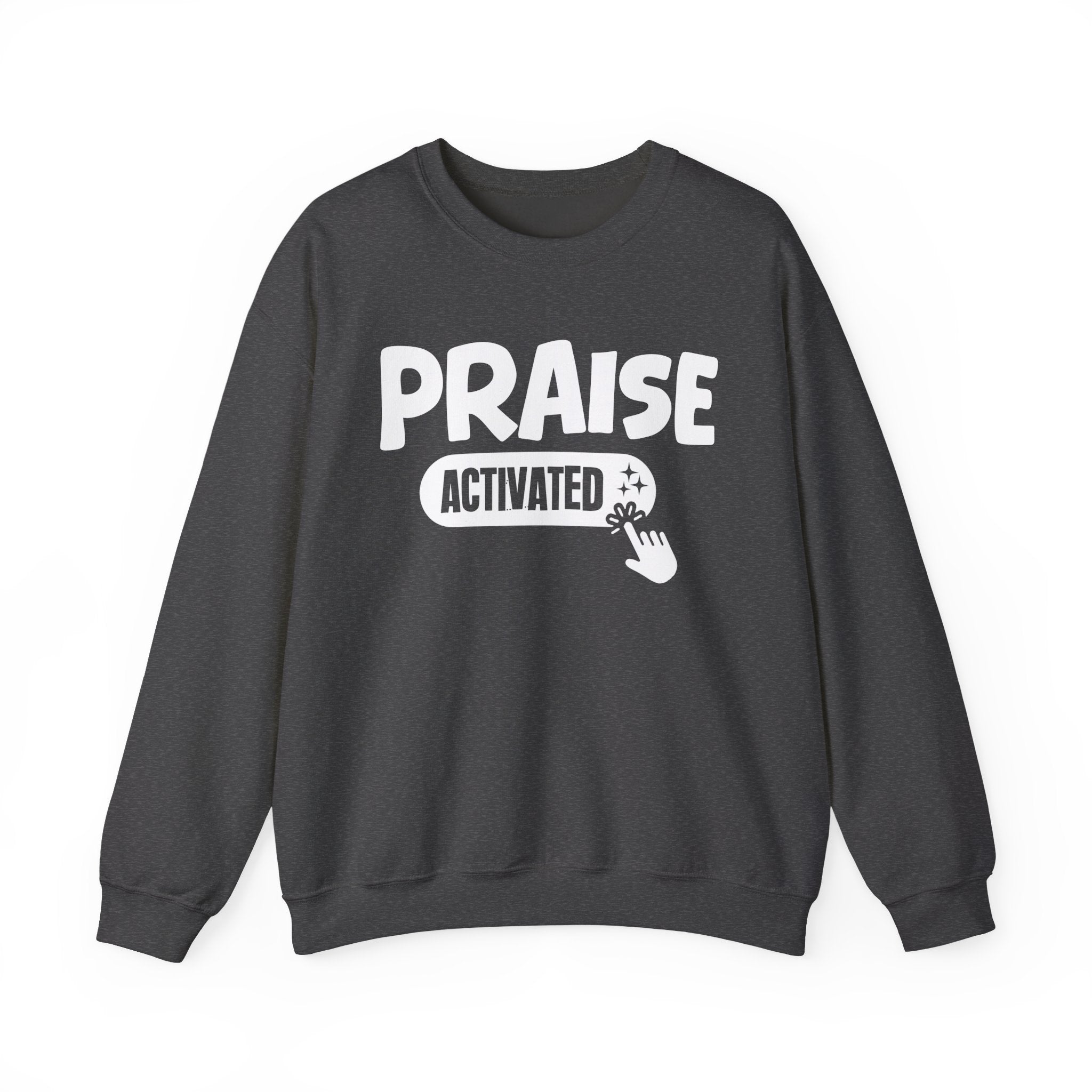 Praise Activated - Motivational Sweatshirt