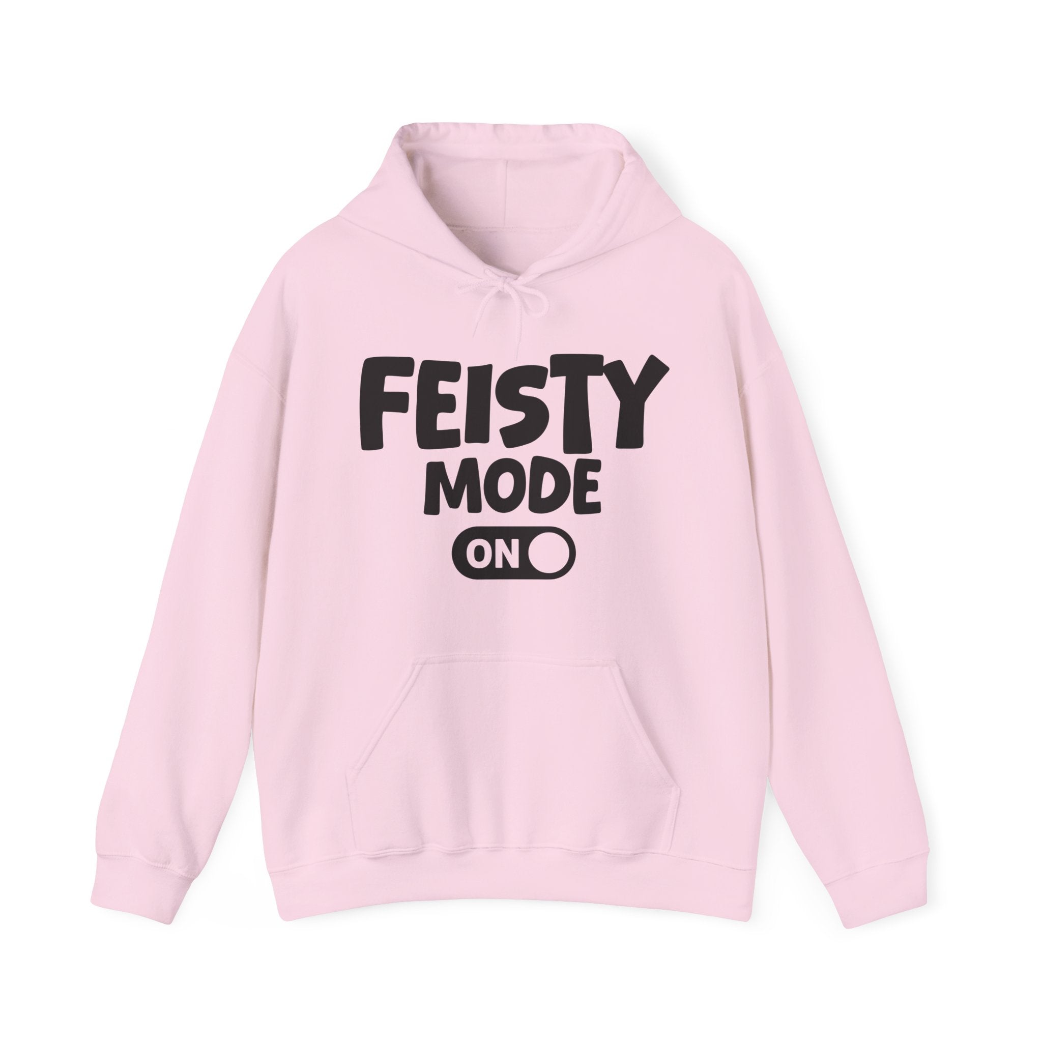 Feisty Mode On — Motivational Positive Graphic Hoodie