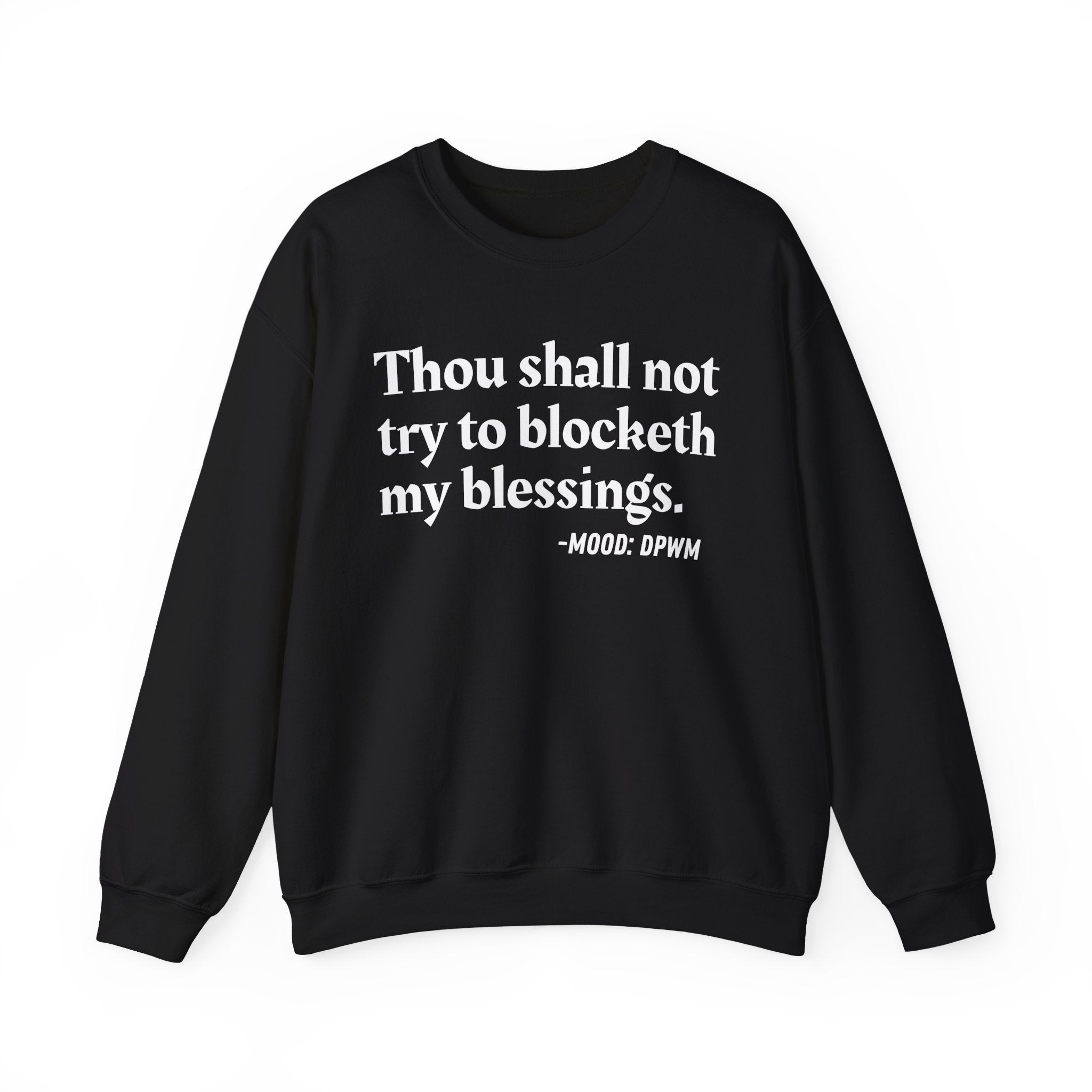 Thou Shall Not Try To Blocketh My Blessings — Funny Spiritual Quote Sweatshirt