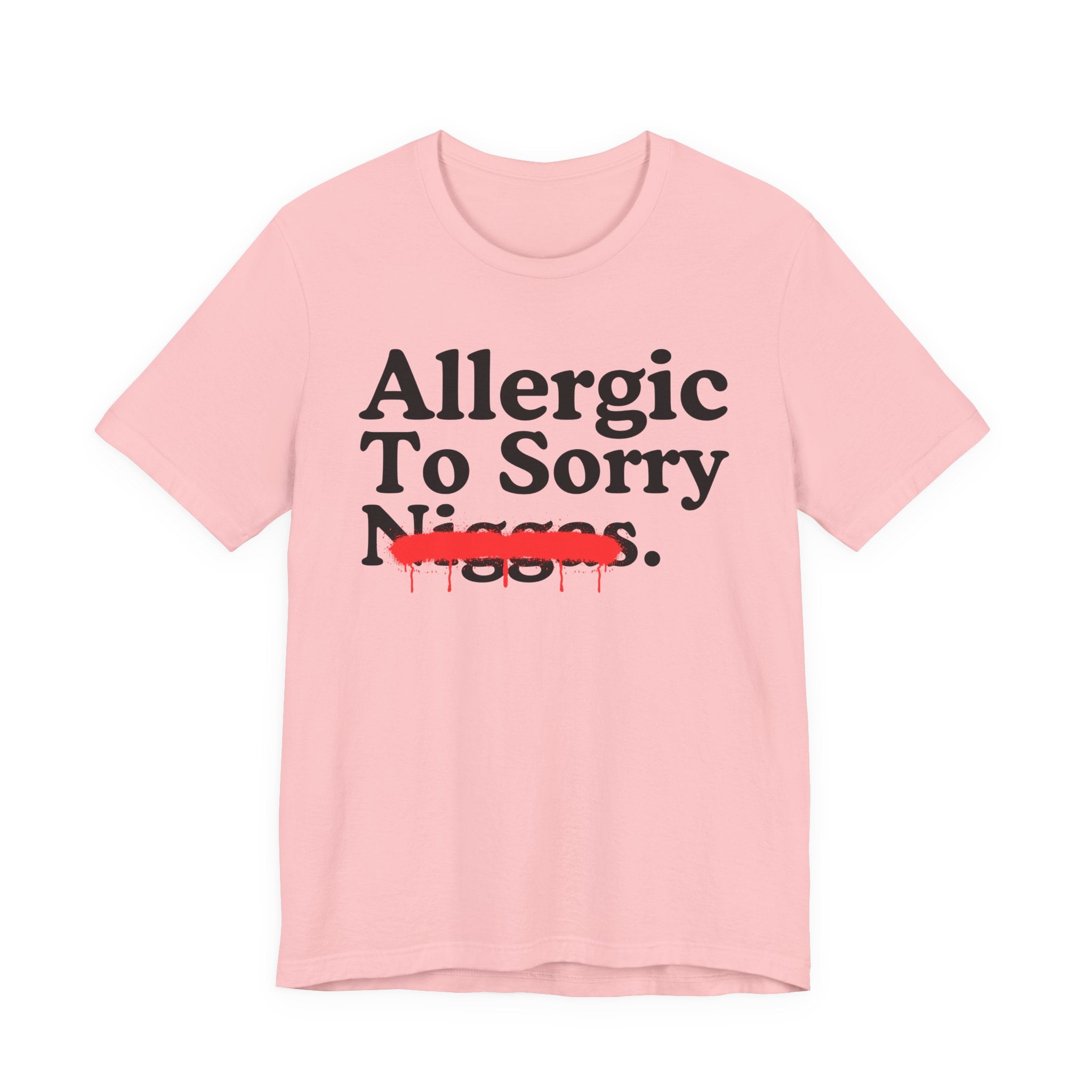 Allergic To Sorry Niggas — Sarcastic Statement T-Shirt