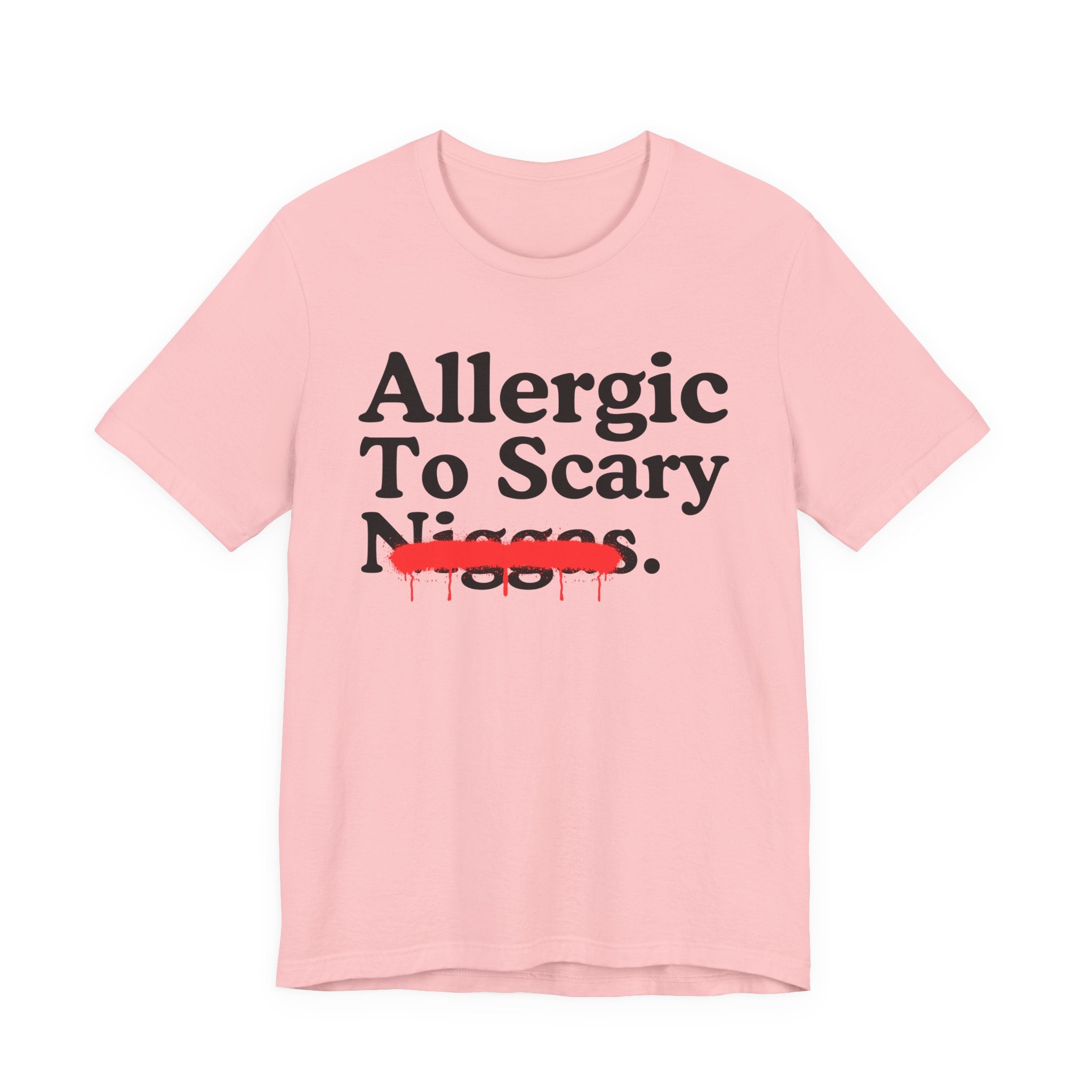 Allergic To Scary Niggas — Sarcastic Statement T-Shirt