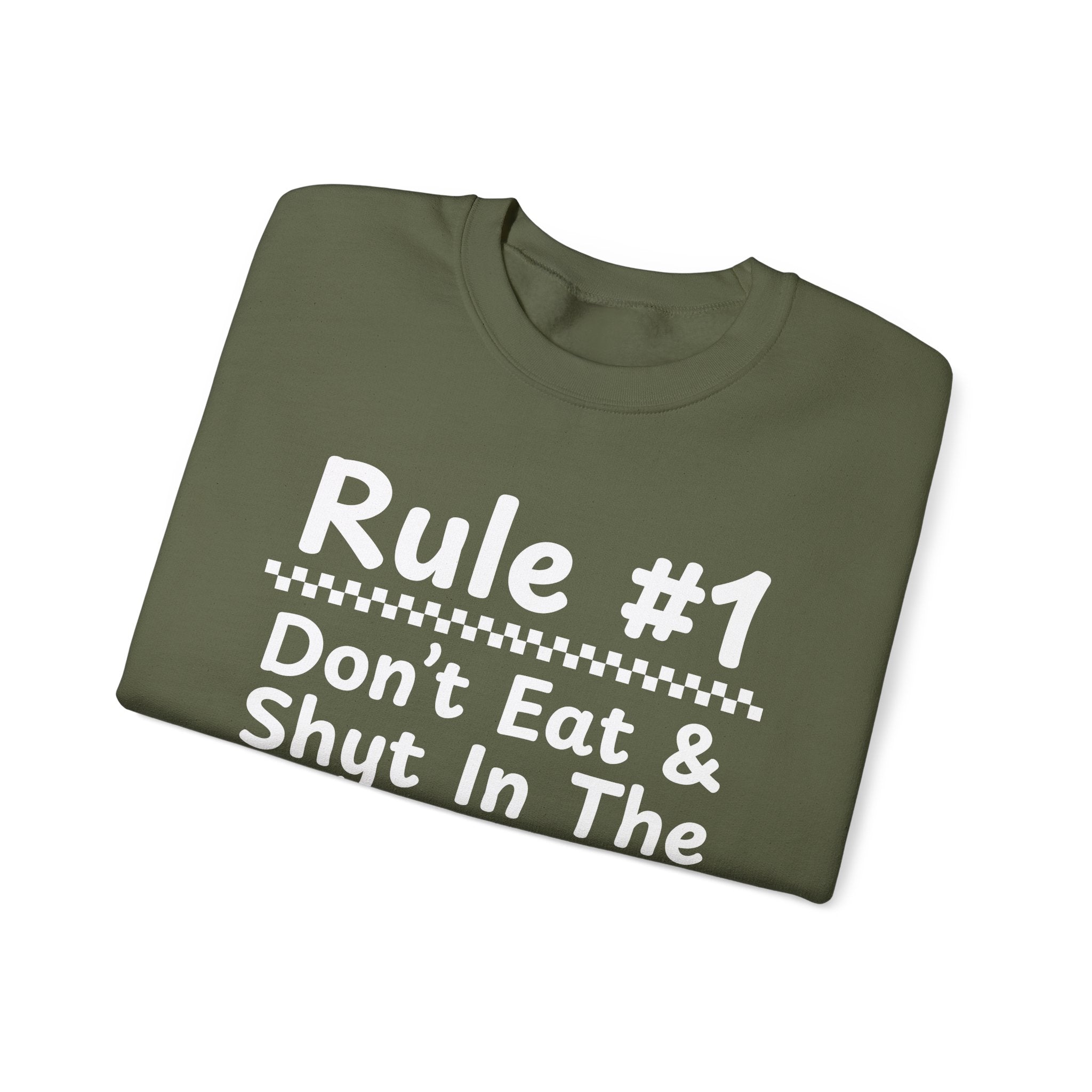 Rule #1 Don't Eat And Shyt In The Same Place - Funny Back In The Days Sweatshirt