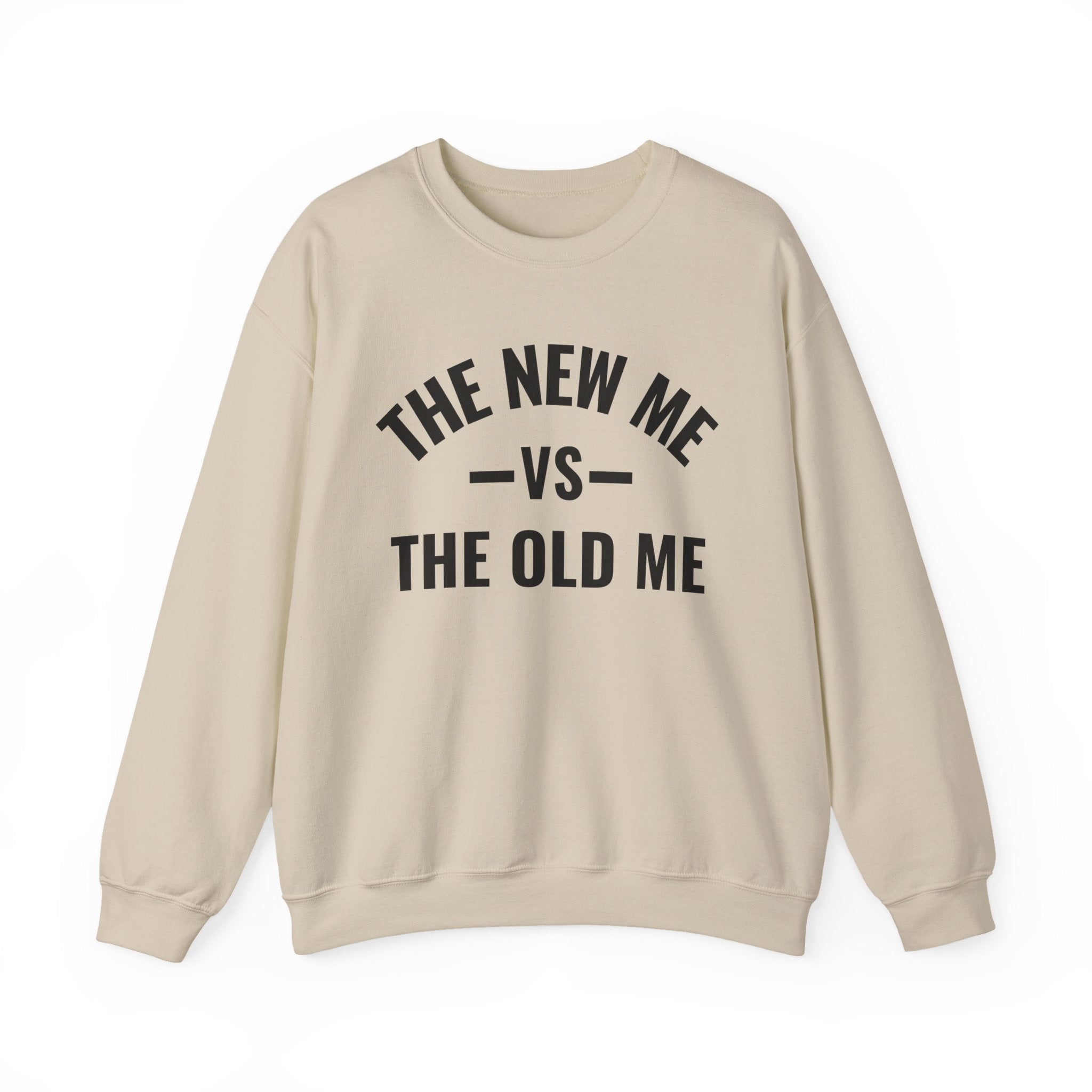 The New Me VS The Old Me — Sweatshirt