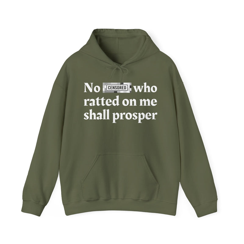 No Bitch Who Ratted On Me Shall Prosper — Hoodie