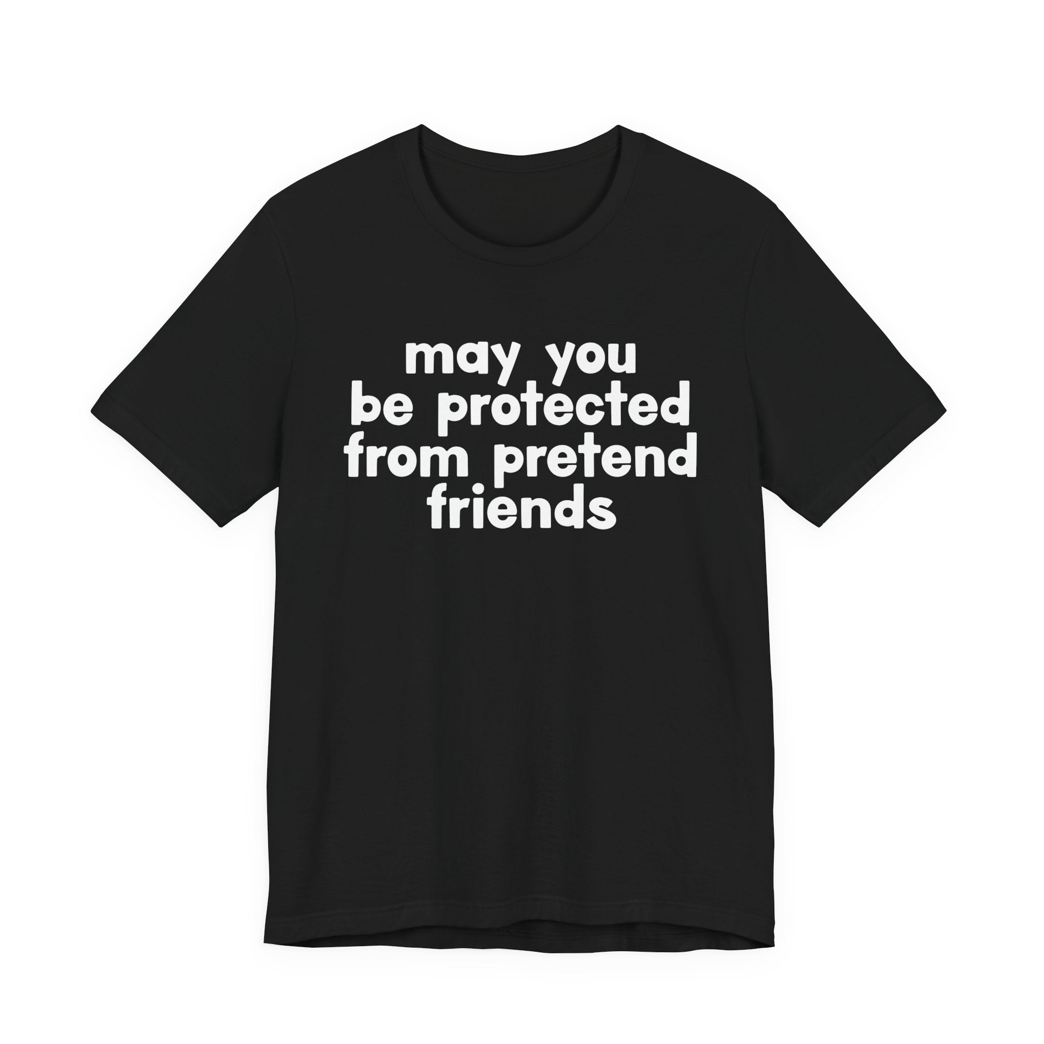 May You Be Protected From Pretend Friends — Funny Sarcastic Prayer Tee