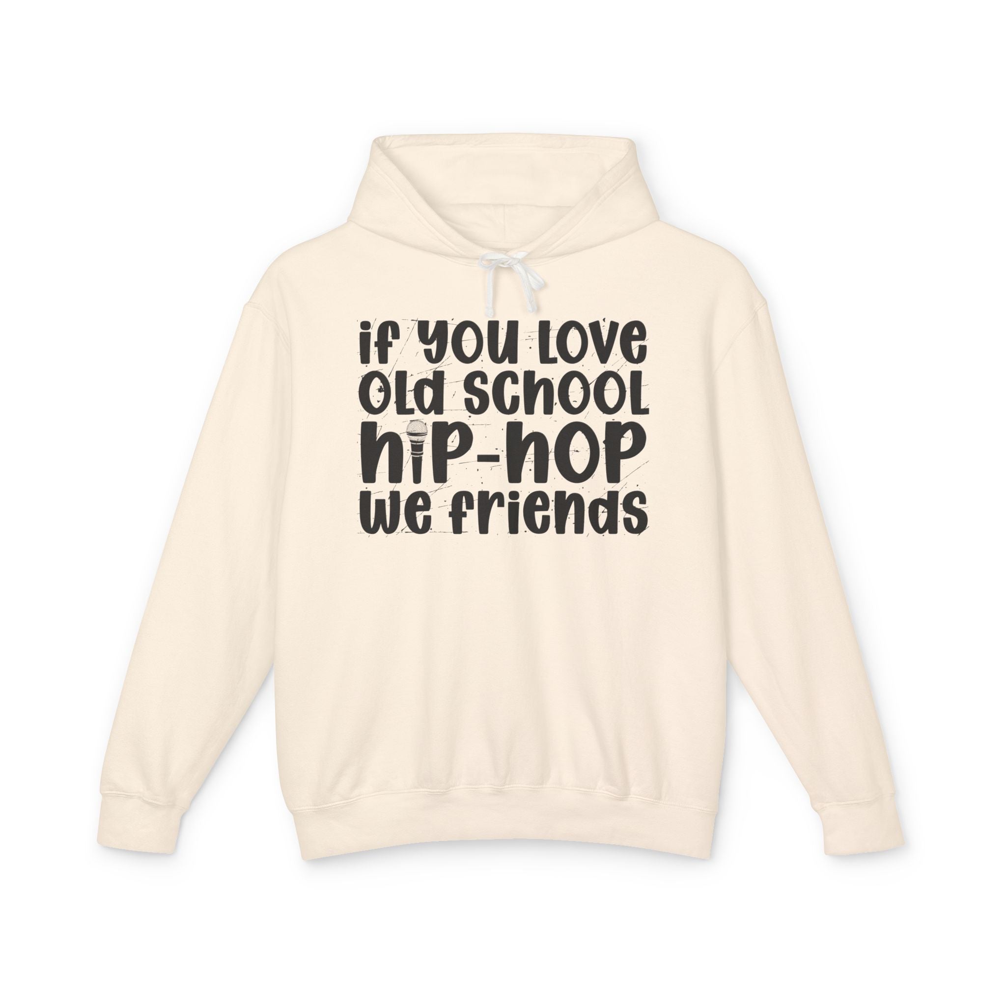 If You Love Old School Hip Hop We Friends — Hip——Hop Lovers Hoodie