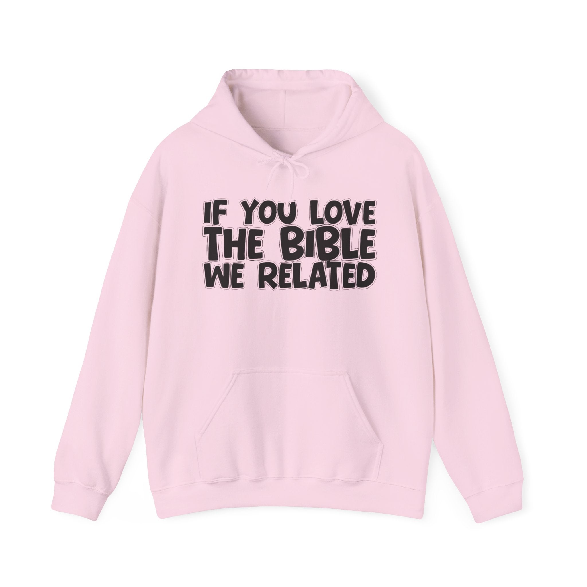 If You Love The Bible We Related - Inspirational Faith Hoodie