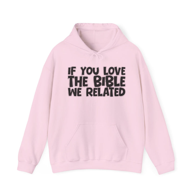 If You Love The Bible We Related —— Inspirational Faith Hoodie