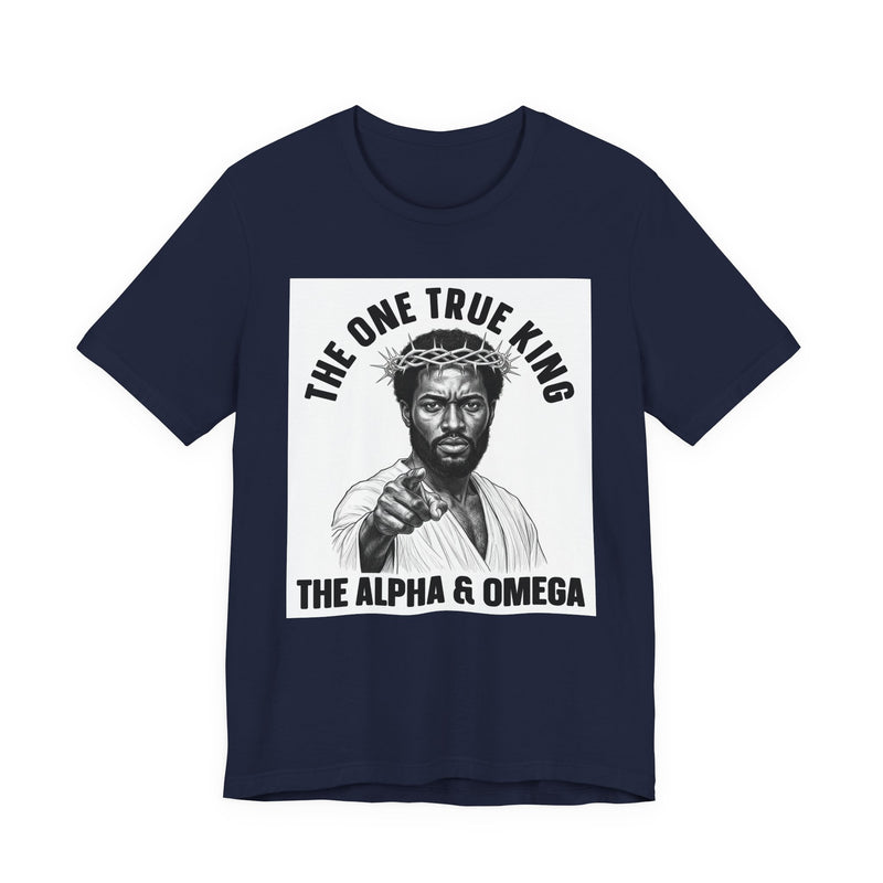 T-Shirt with text design reading “THE ONE TRUE KING THE ALPHA & OMEGA (BLACK JESUS)”, front view