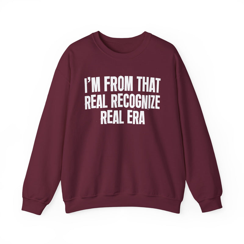 I'm From That Real Recognize Real Era