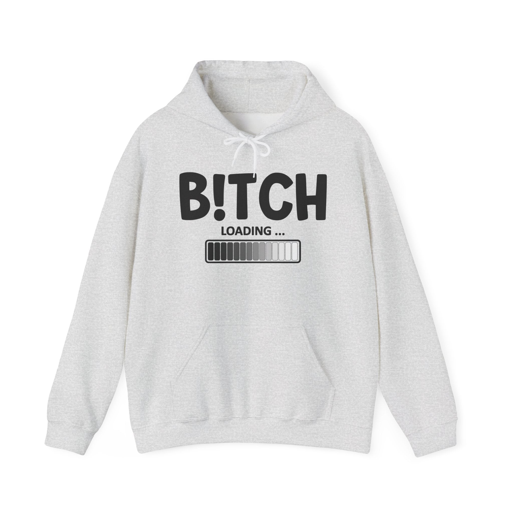 Bitch Loading — Hoodie