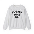 Prayer Mode On — Motivational Positive Graphic Sweatshirt
