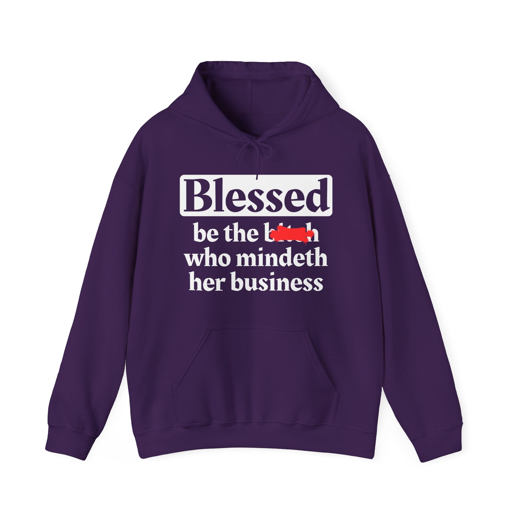 Blessed Be The Bitch Who Mindeth Her Business － Hoodie