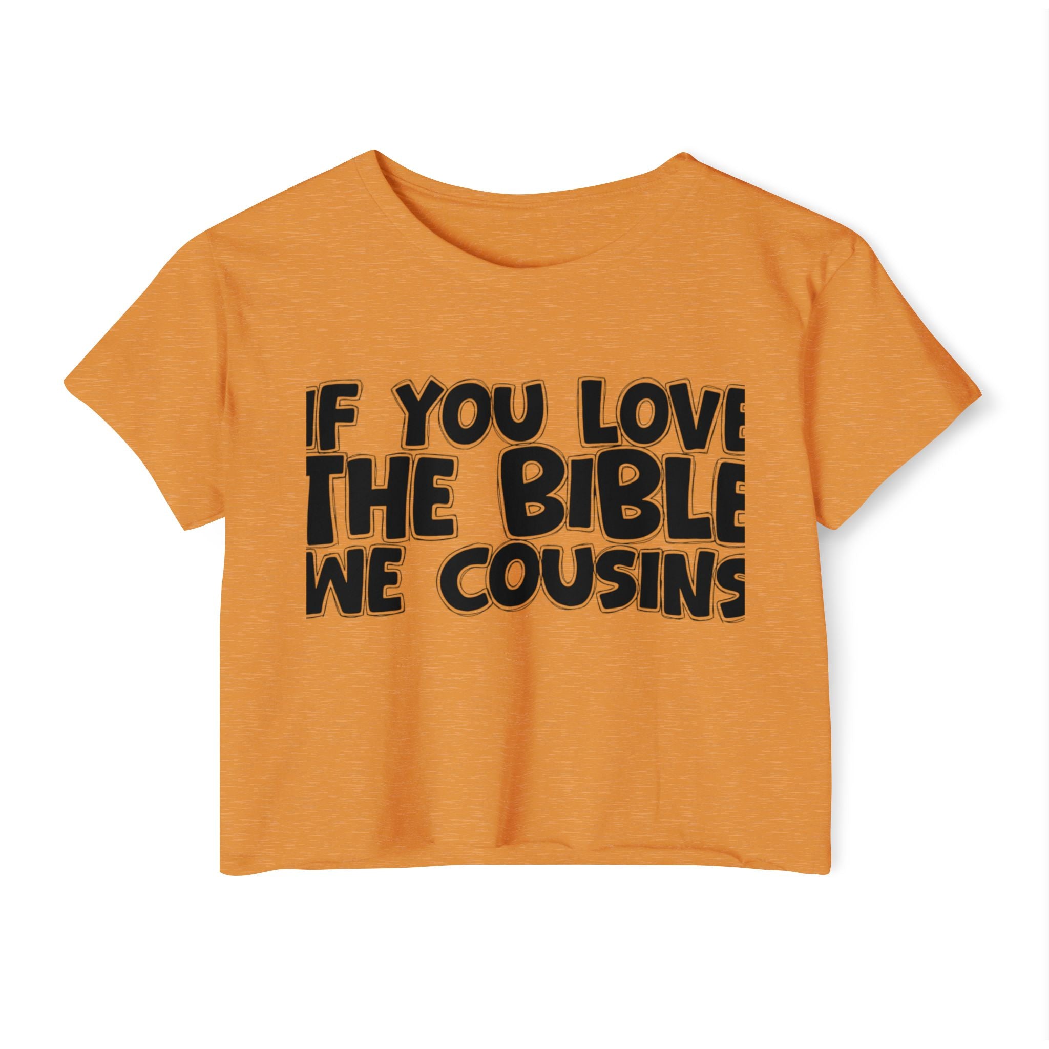 If You Love The Bible We Cousins - Spiritual Pride Crop Top