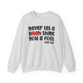 Never Let A Bitch Think You A Fool- Motivational Money Talk Sweatshirt