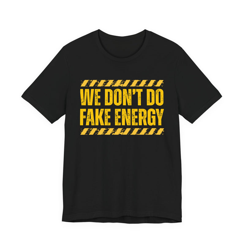 We Don't Do Fake Energy－Couples Boundary T-shirt