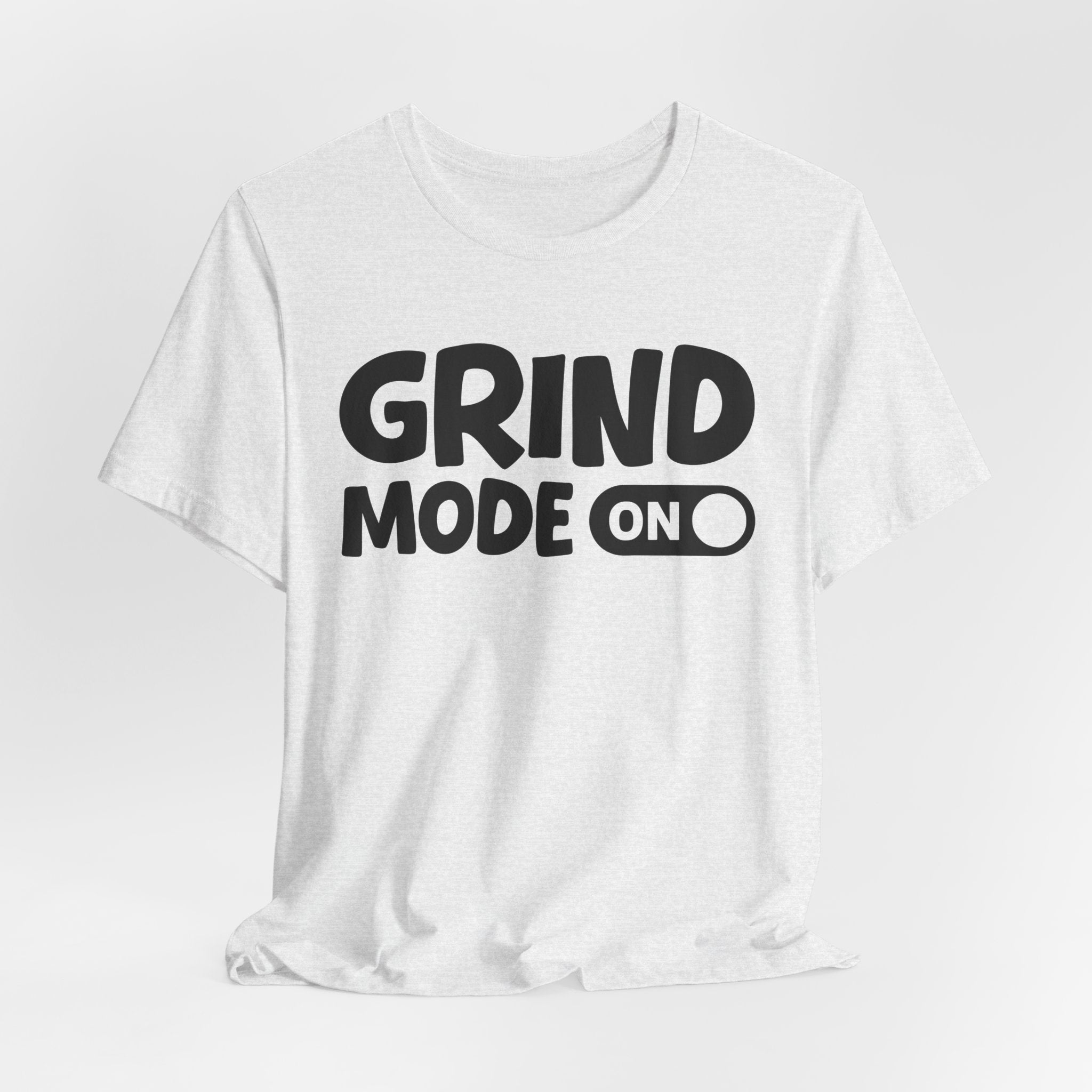 Grind Mode On — Motivational Positive Graphic Tee