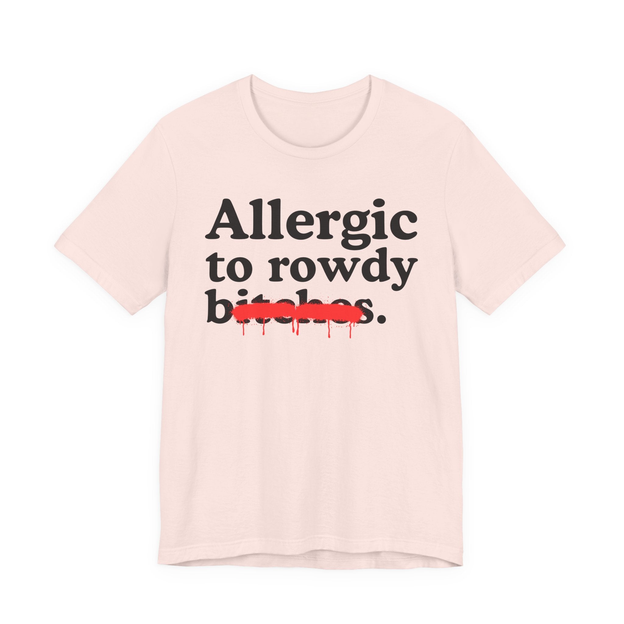 Allergic To Corny Bitches — Sarcastic Sassy Statement T-Shirt