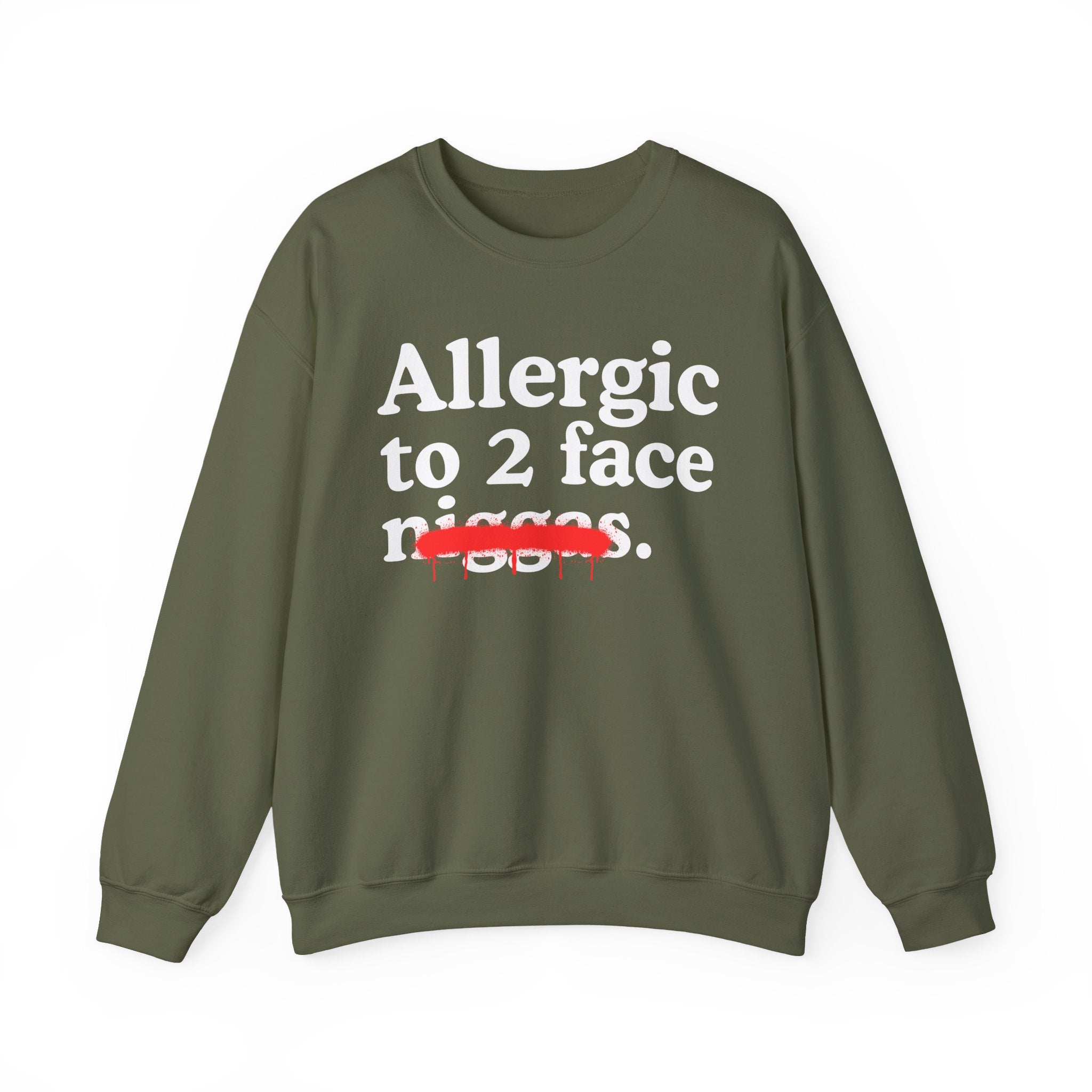 Allergic To 2 Face Niggas - Funny Reaction Sweatshirt
