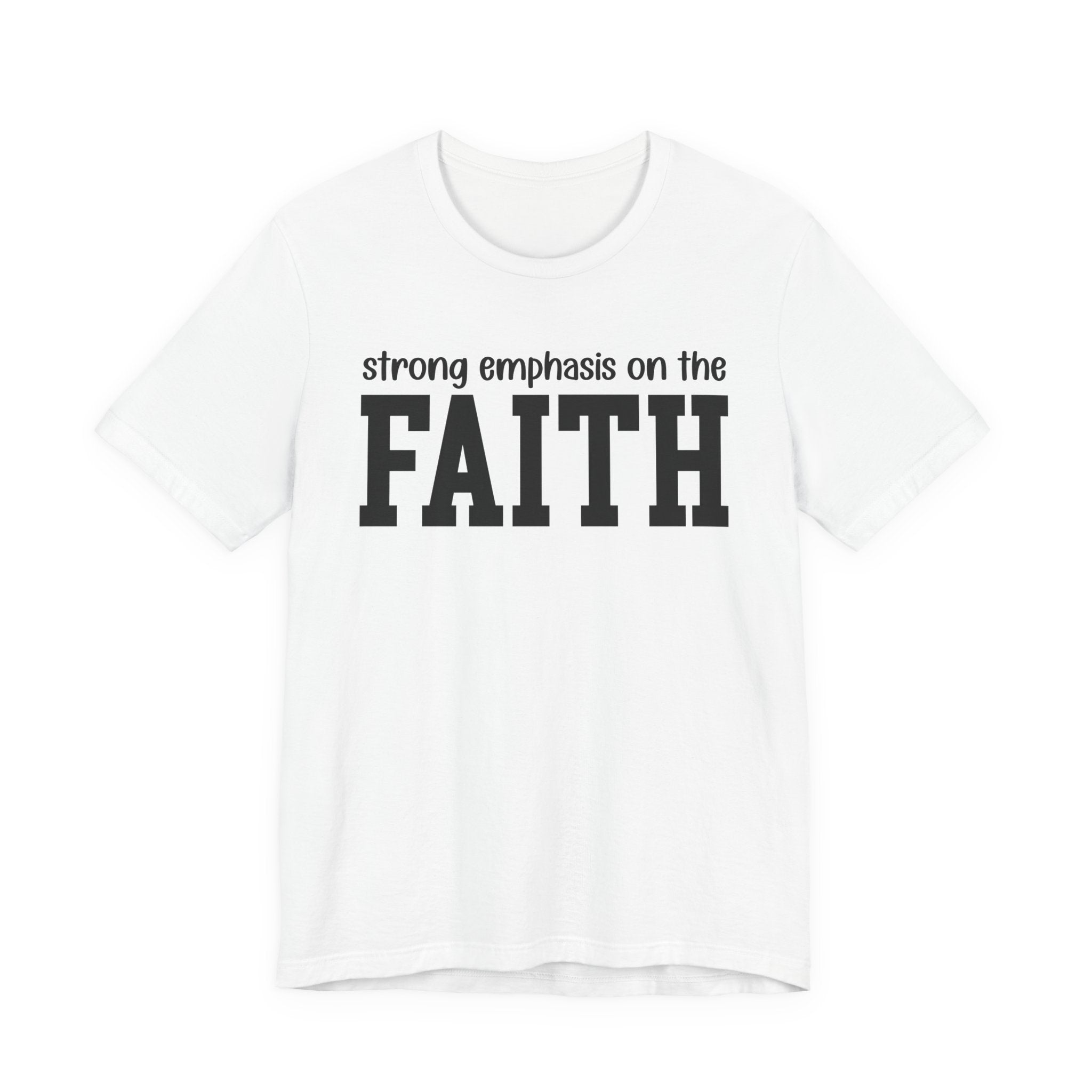 Strong Emphasis On The FAITH T-shirt