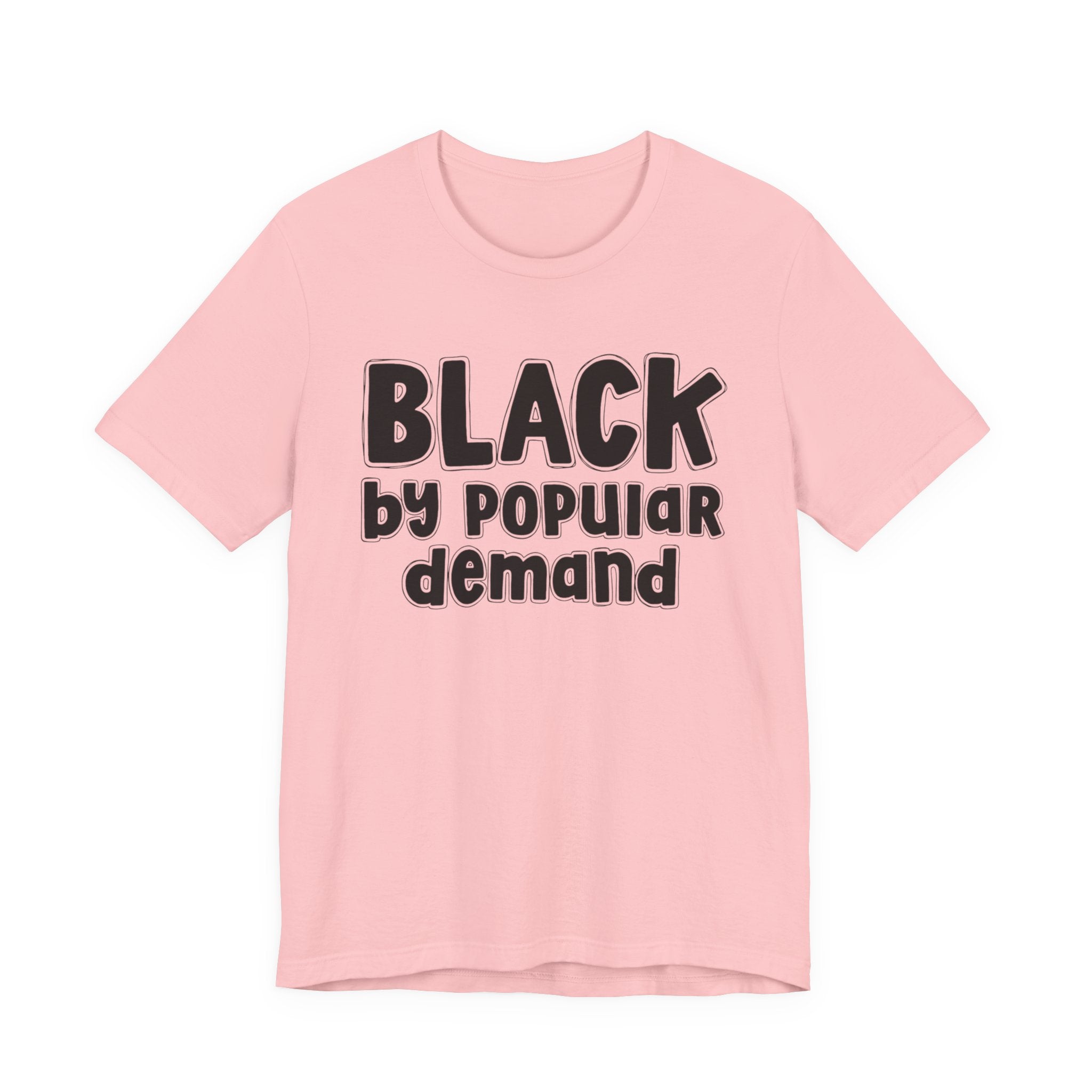 Black by Popular Demand — African American Pride T-shirt