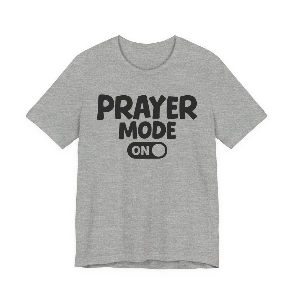 Prayer Mode On — Motivational Positive Graphic Tee