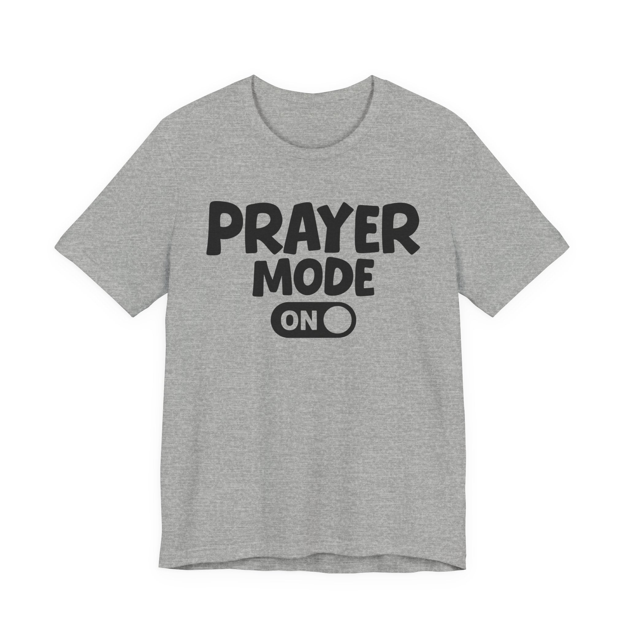 Prayer Mode On — Motivational Positive Graphic Tee