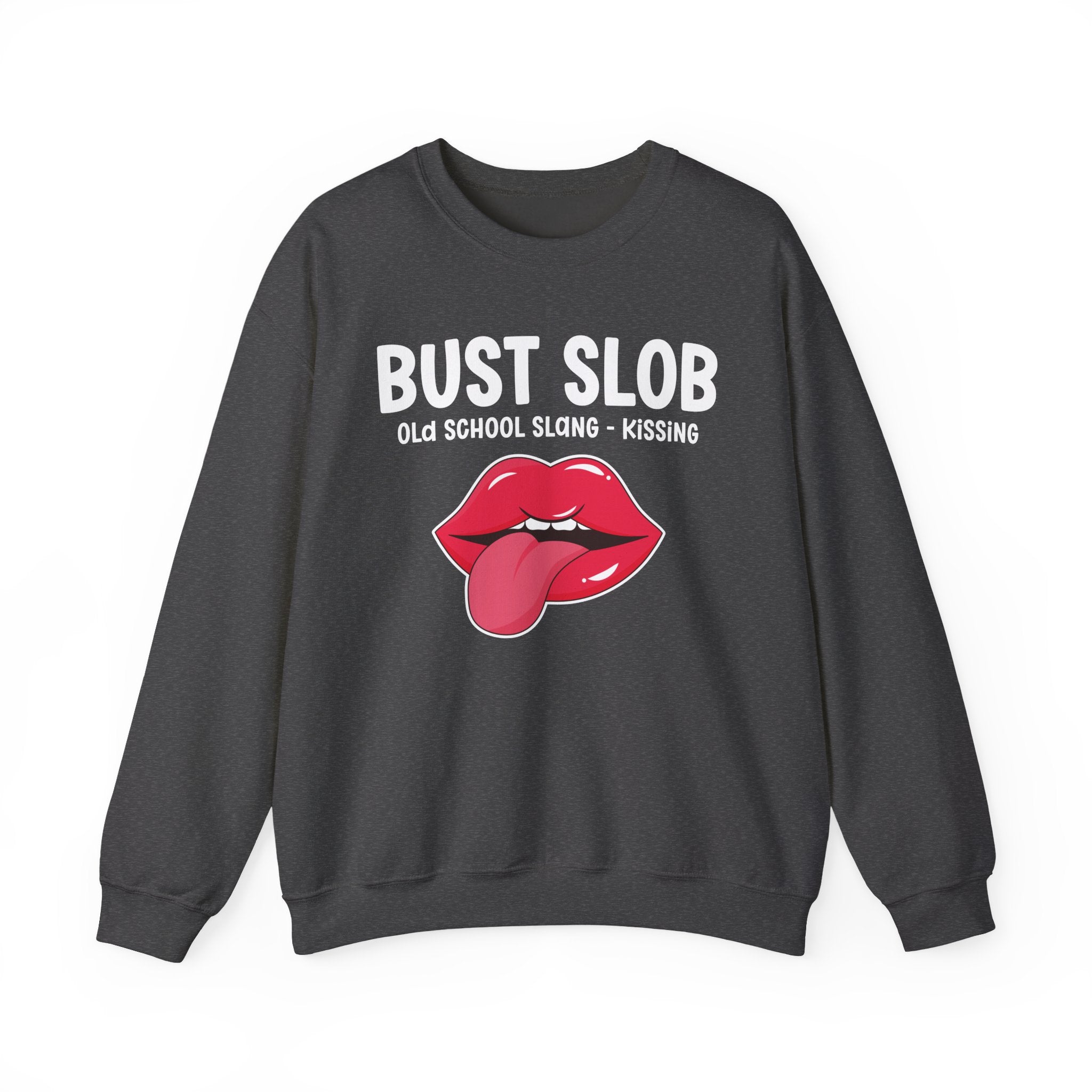 Bust Slob — Old School Slang Sweatshirt