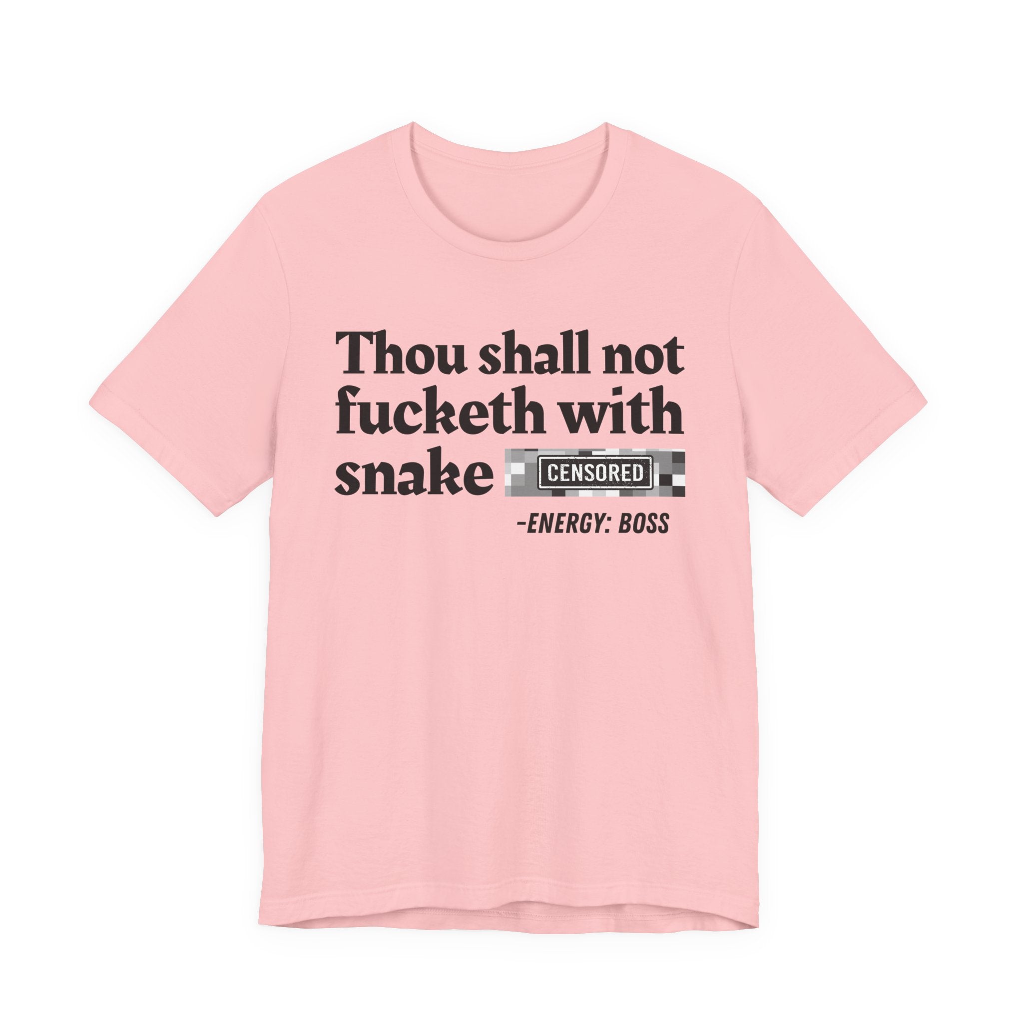 Thou Shall Not Fucketh With Snake Bitches — T-Shirt