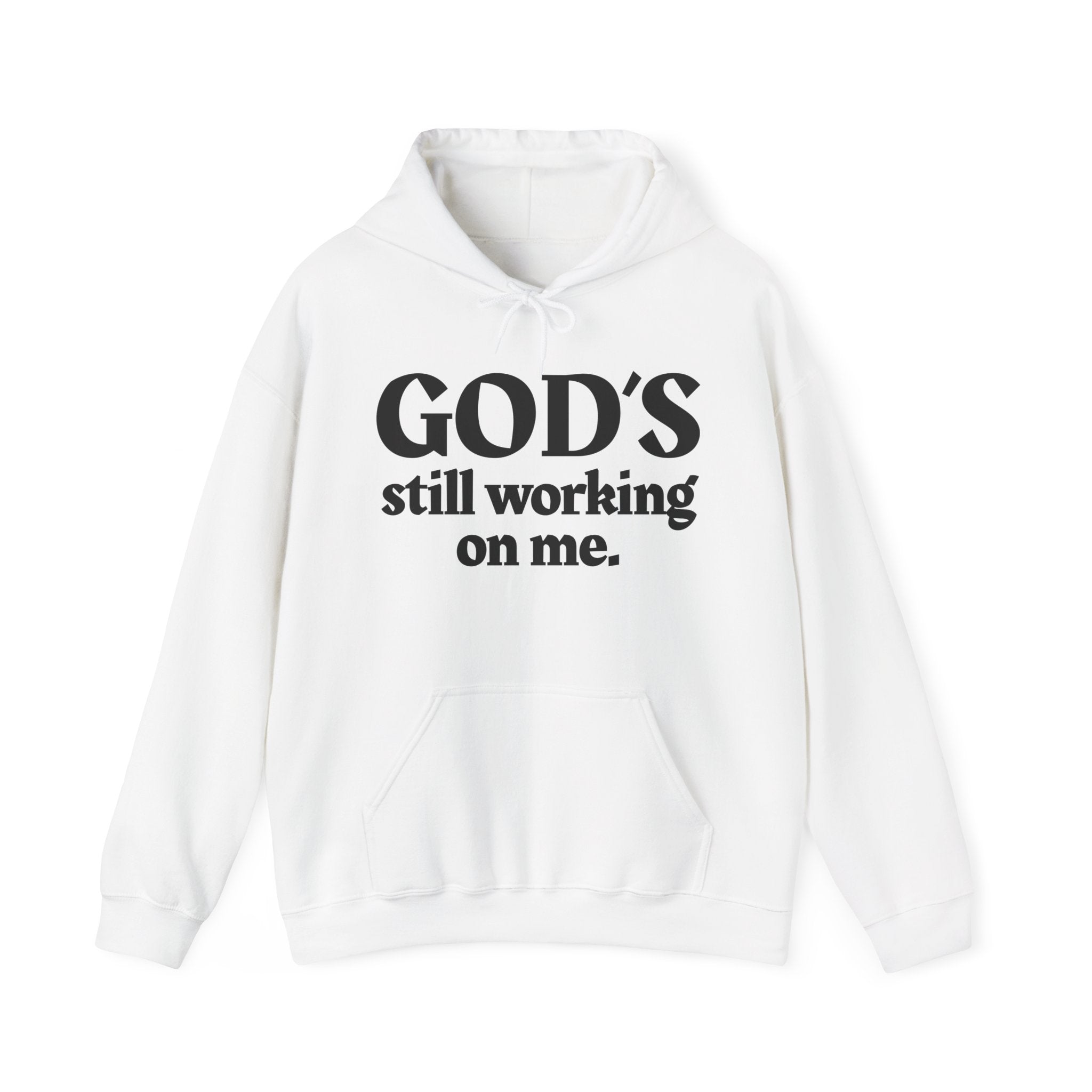 God's Still Working On Me - Inspirational Spiritual Hoodie