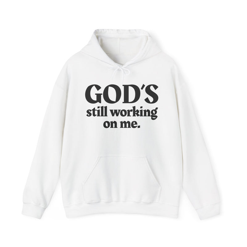 God's Still Working On Me — Inspirational Spiritual Hoodie
