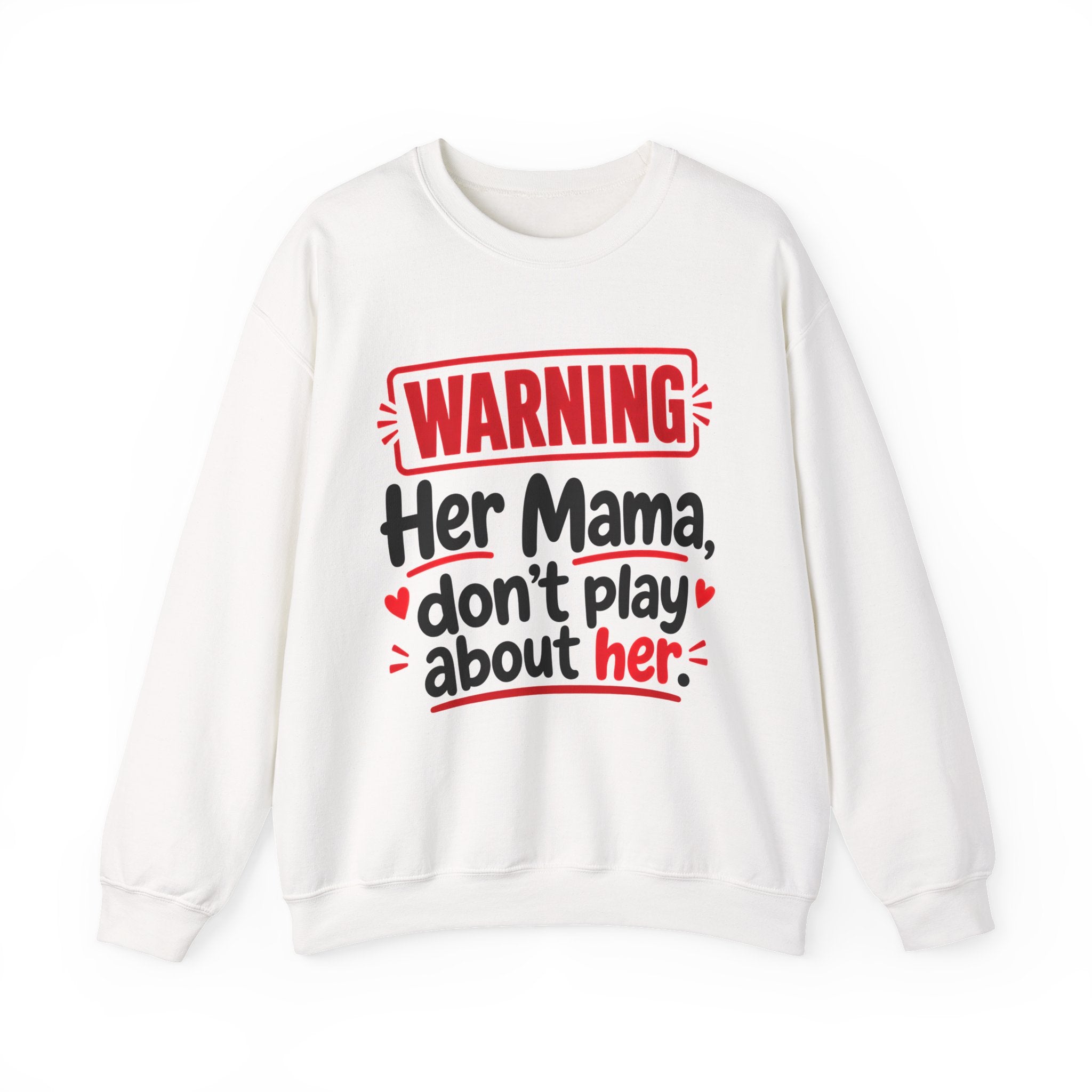 Her Mama, Don't Play About Her — Funny Parent Child Sweatshirt