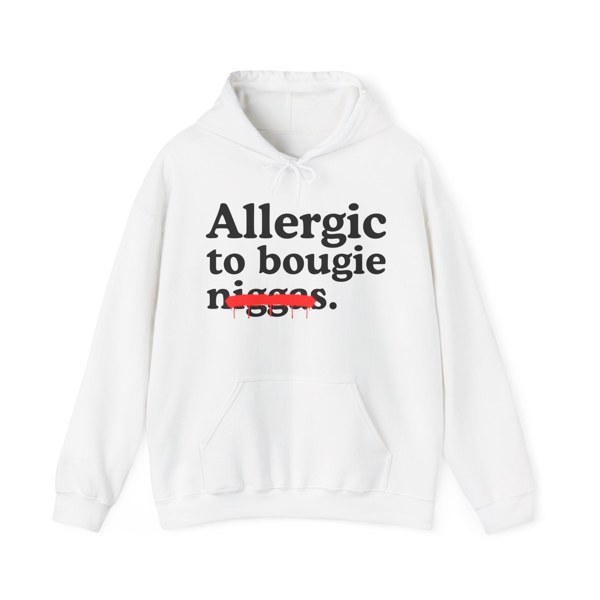 Allergic To Bougie Niggas — Funny Reaction  Hoodie