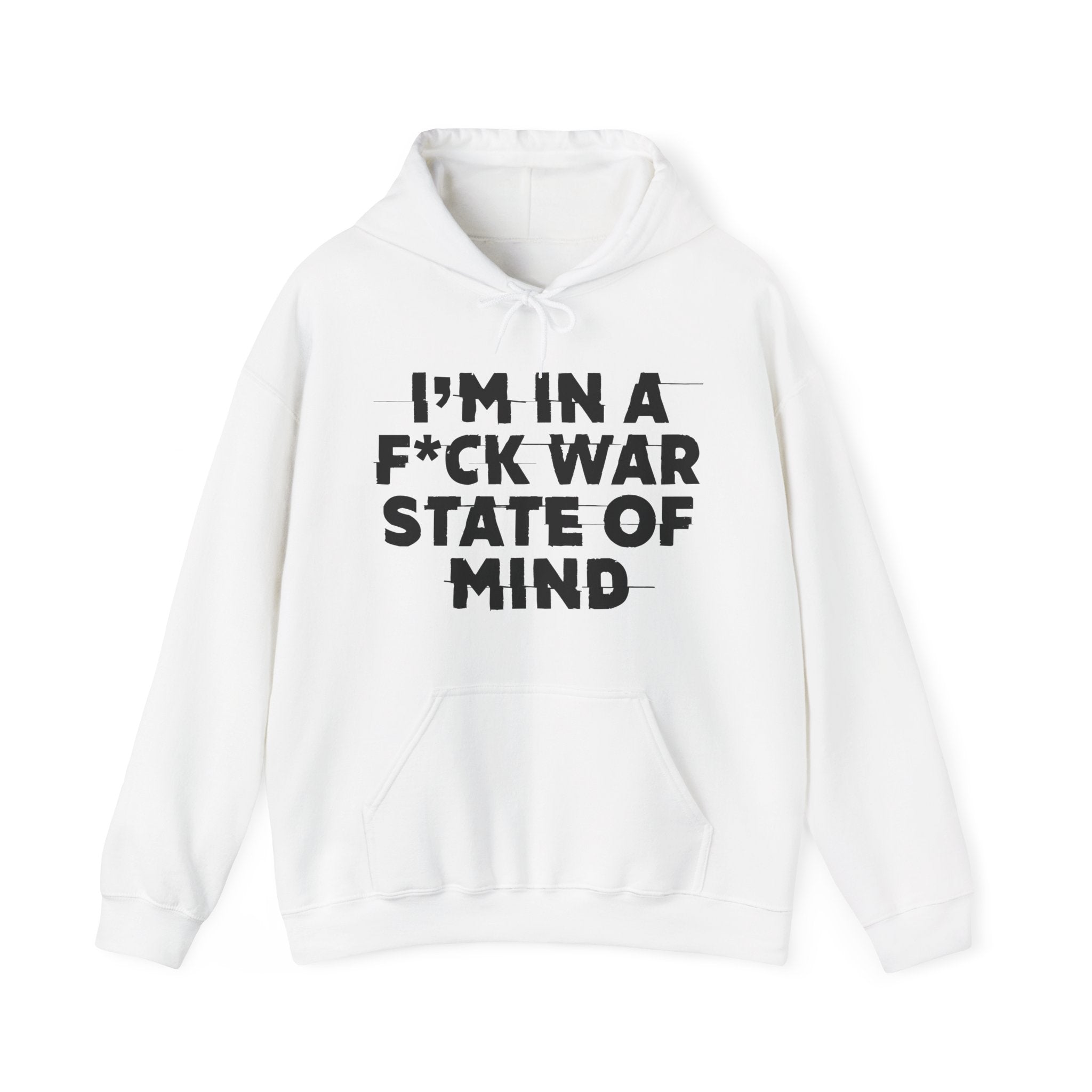 I'm In A Fuck War State Of Mind – Energy Statement Hoodie