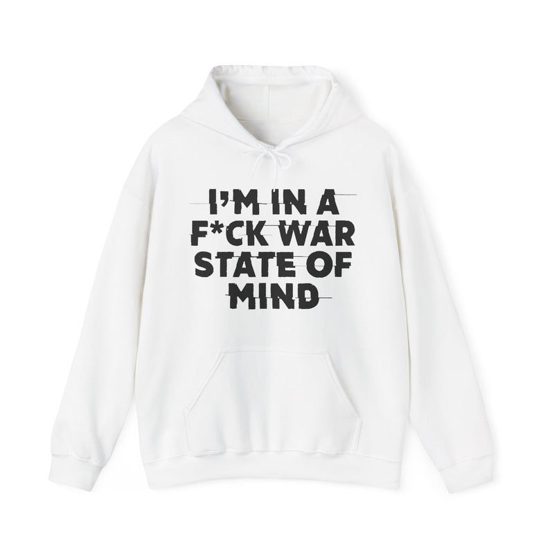 I'm In A Fuck War State Of Mind – Energy Statement Hoodie