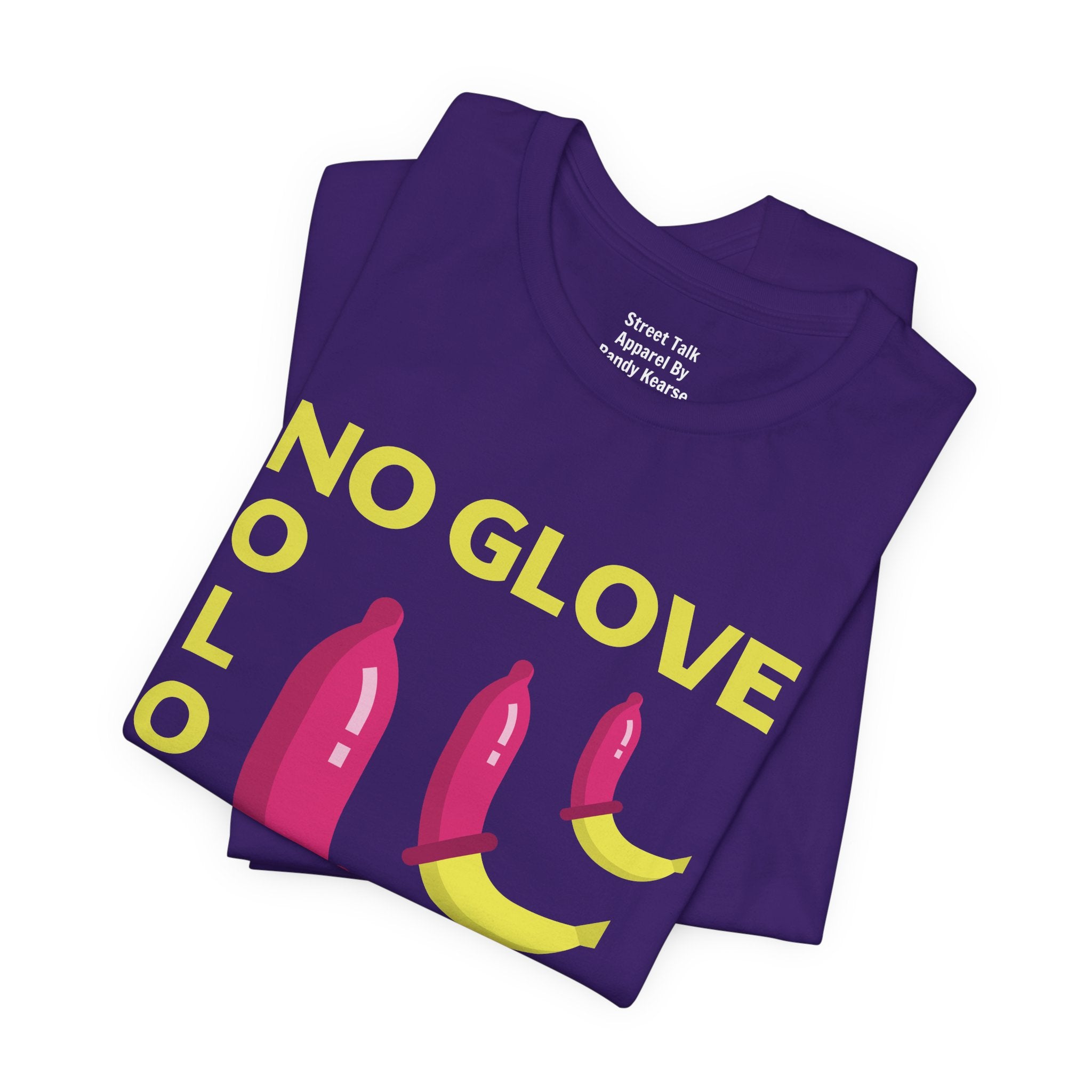 No Glove No Love Tee - Safe Sex Message - Bold Statement T-Shirt