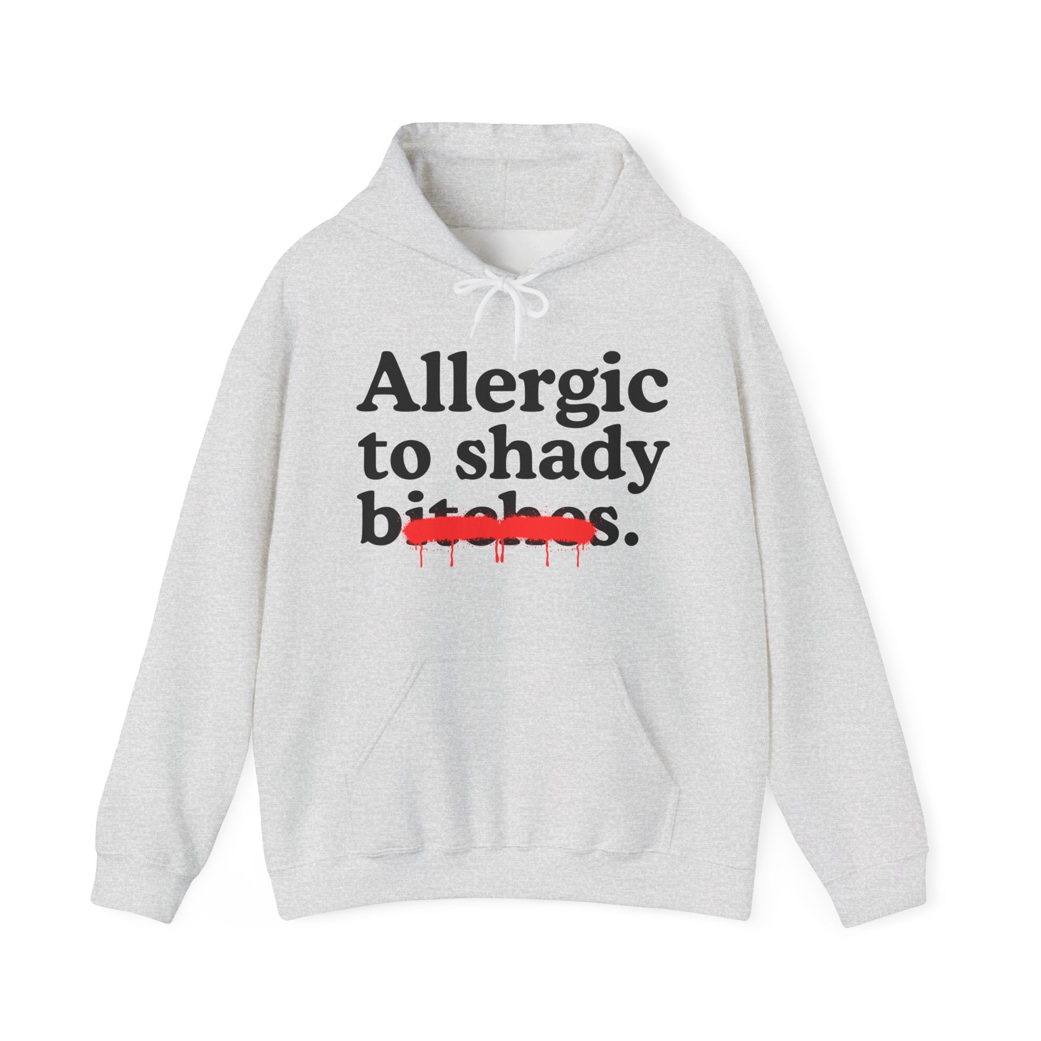 Allergic To Shady Bitches — Sarcastic Sassy Statement T-Shirt