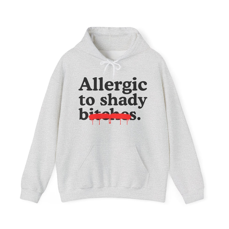 Allergic To Shady Bitches — Sarcastic Sassy Statement T-Shirt