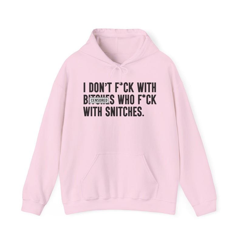 White hoodie with dark bold loyalty-code lettering reading I DON'T FUCK WITH BITCHES WHO FUCK WITH SNITCHES, front flat-lay view.