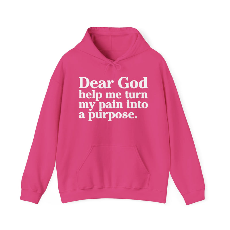 Dear God Help Me Turn My Pain Into A Purpose – Inspirational Christian Prayer Hoodie