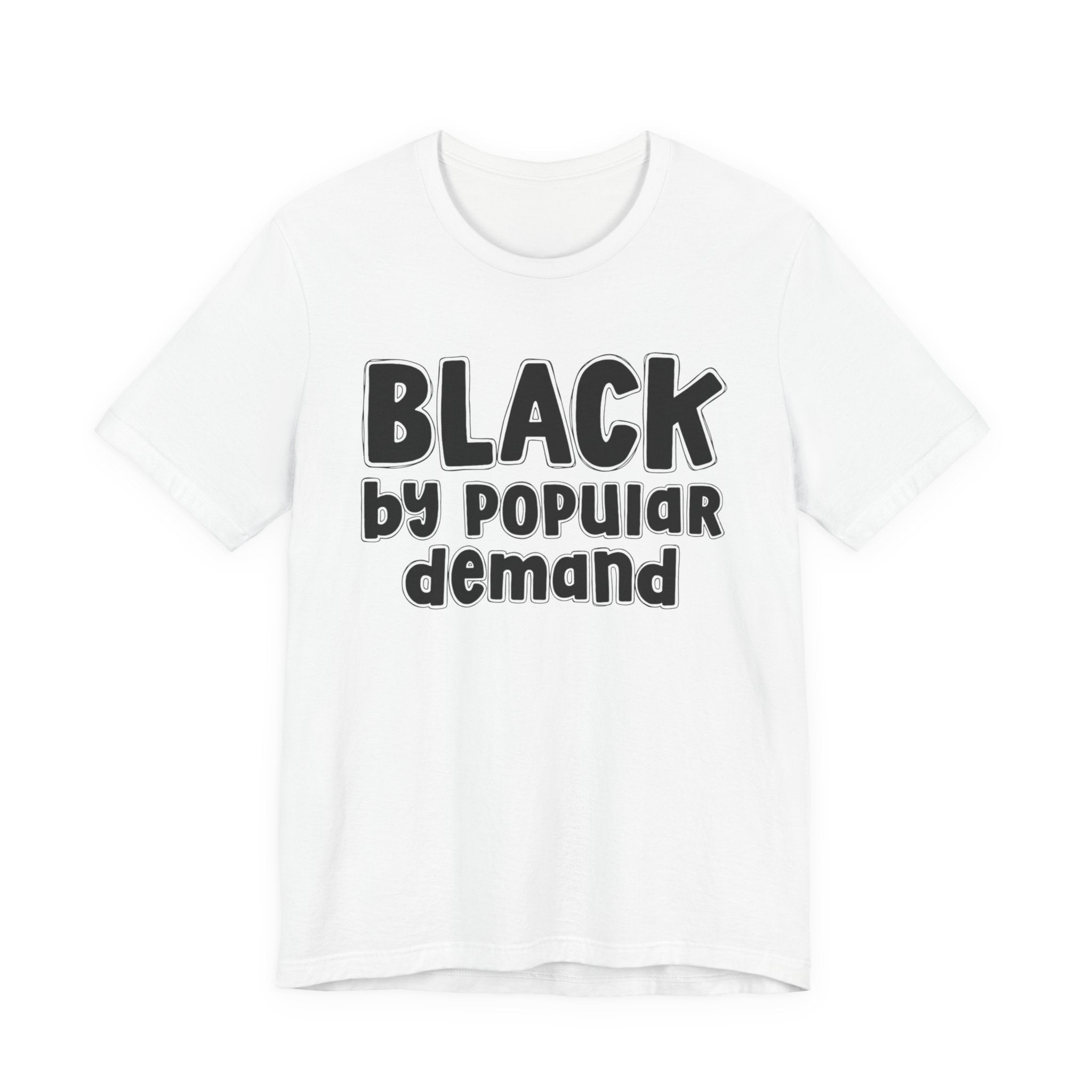 Black by Popular Demand — African American Pride T-shirt